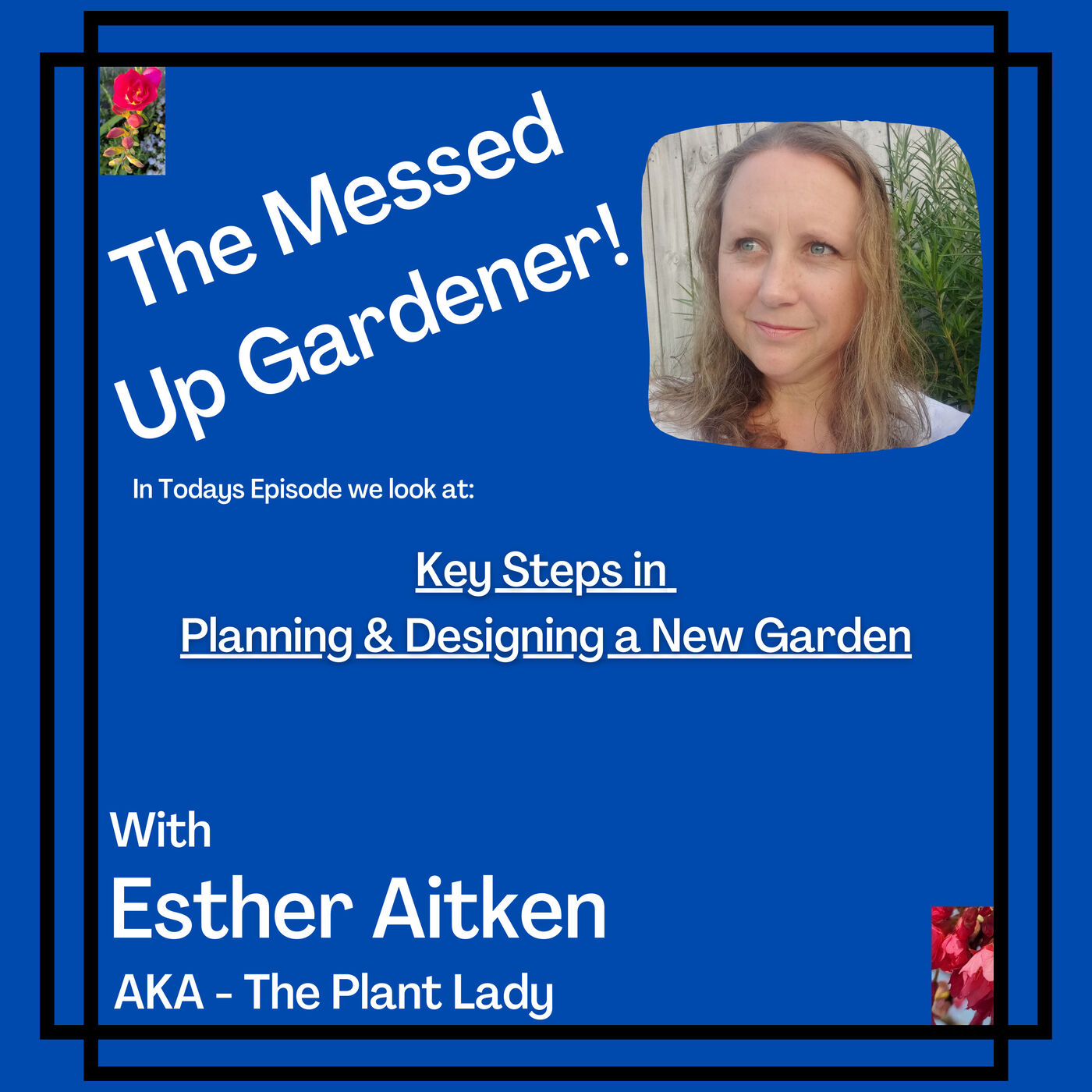 Ep 39 - Key Steps in Planning & Designing a New Garden