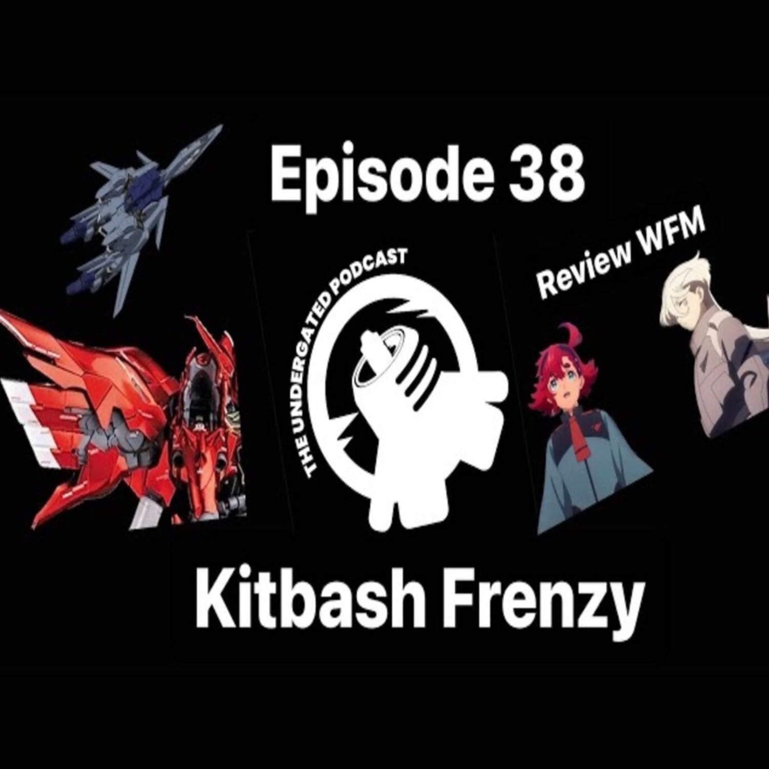 Ep. 38 KITBASH FRENZY