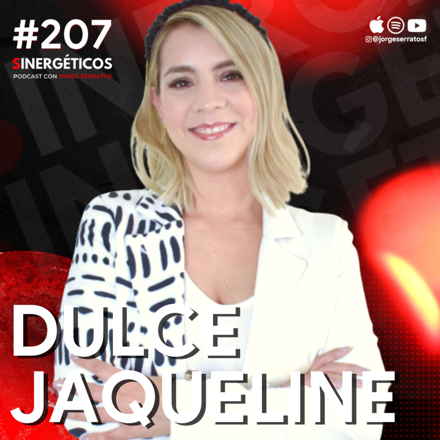 #207 Sinergéticos | Cómo es la vida de una mujer en el narcotráfico | Dulce Jaqueline