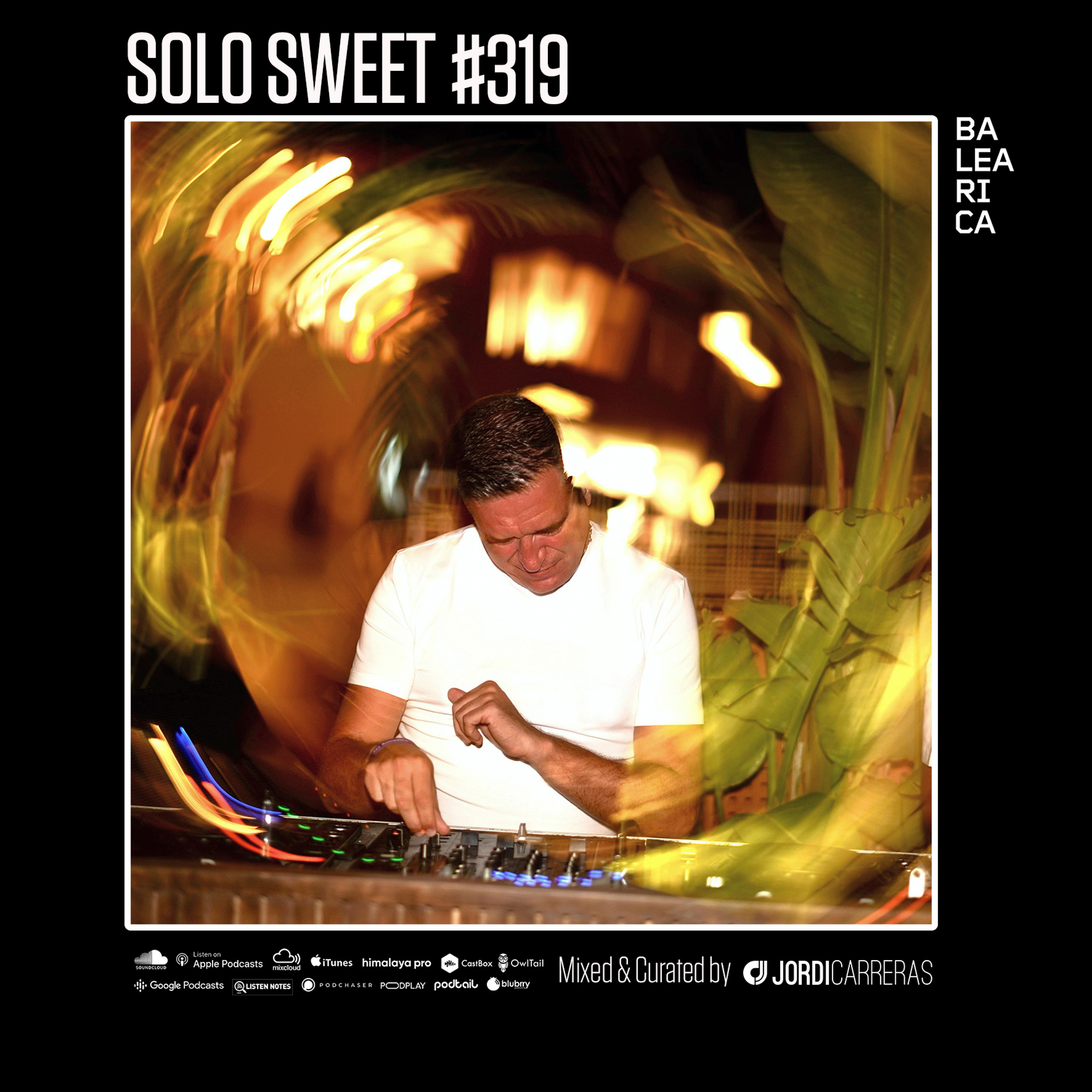 SOLO SWEET 319 Mixed & Curated by Jordi Carreras