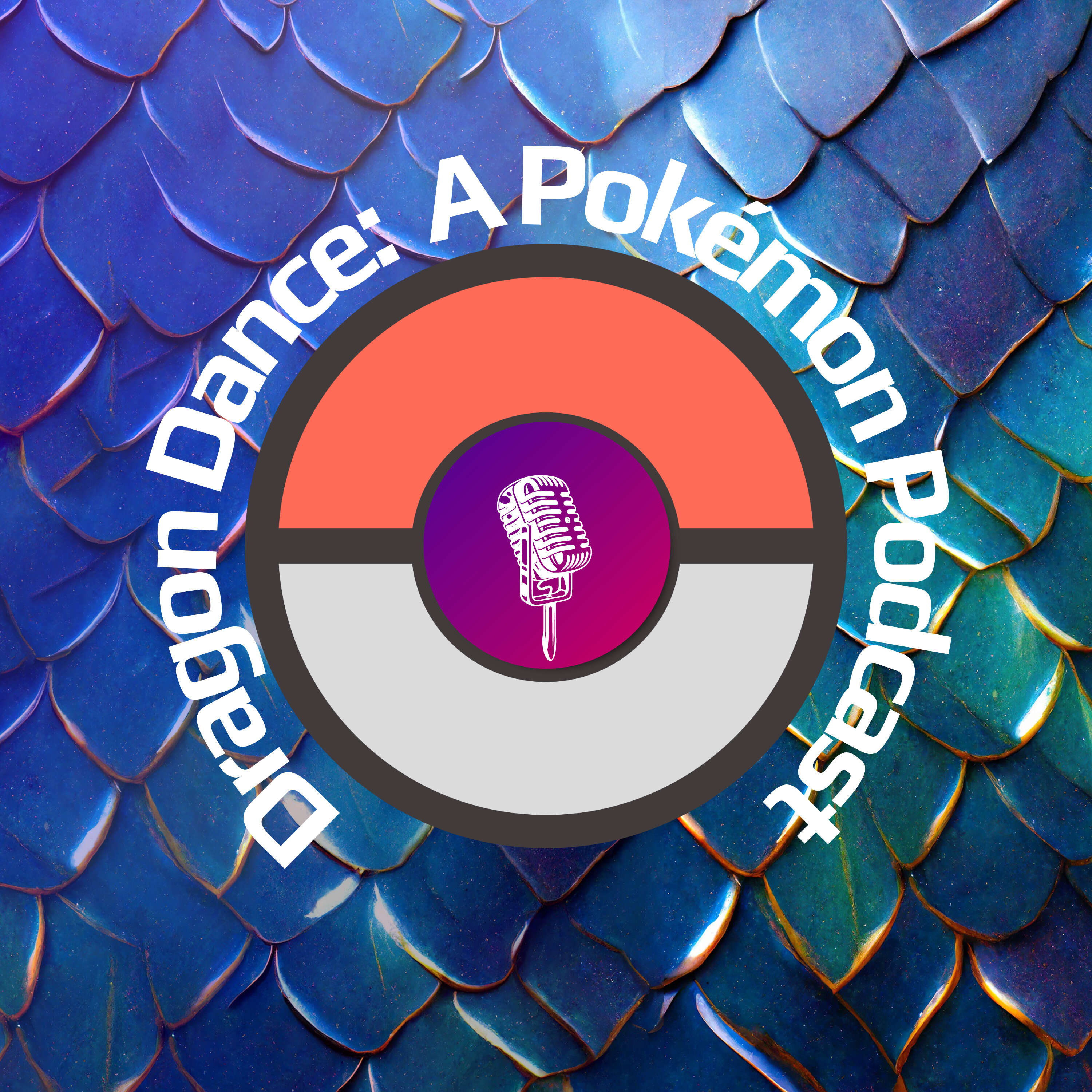 Dragon Dance: A Pokémon Podcast 
