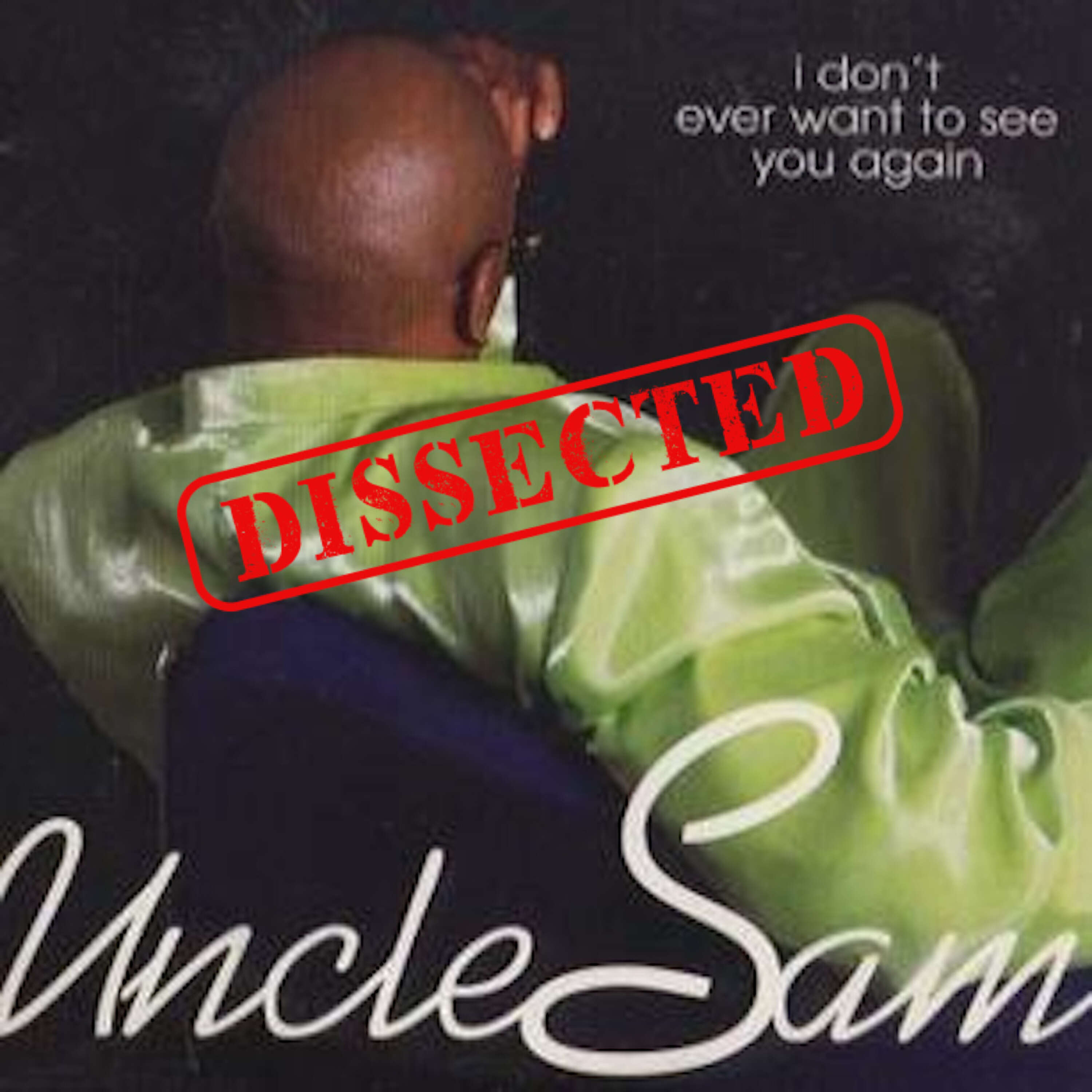 Uncle Sam - I Don't Ever Want to See You Again