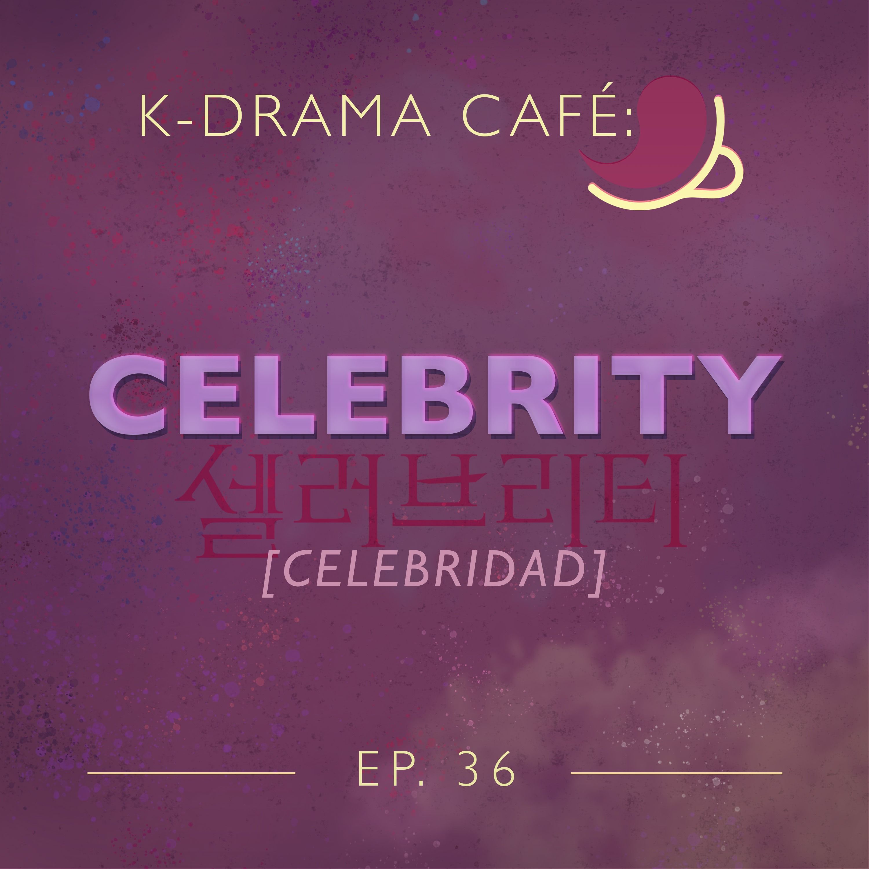 K-Drama Café 36: Celebrity