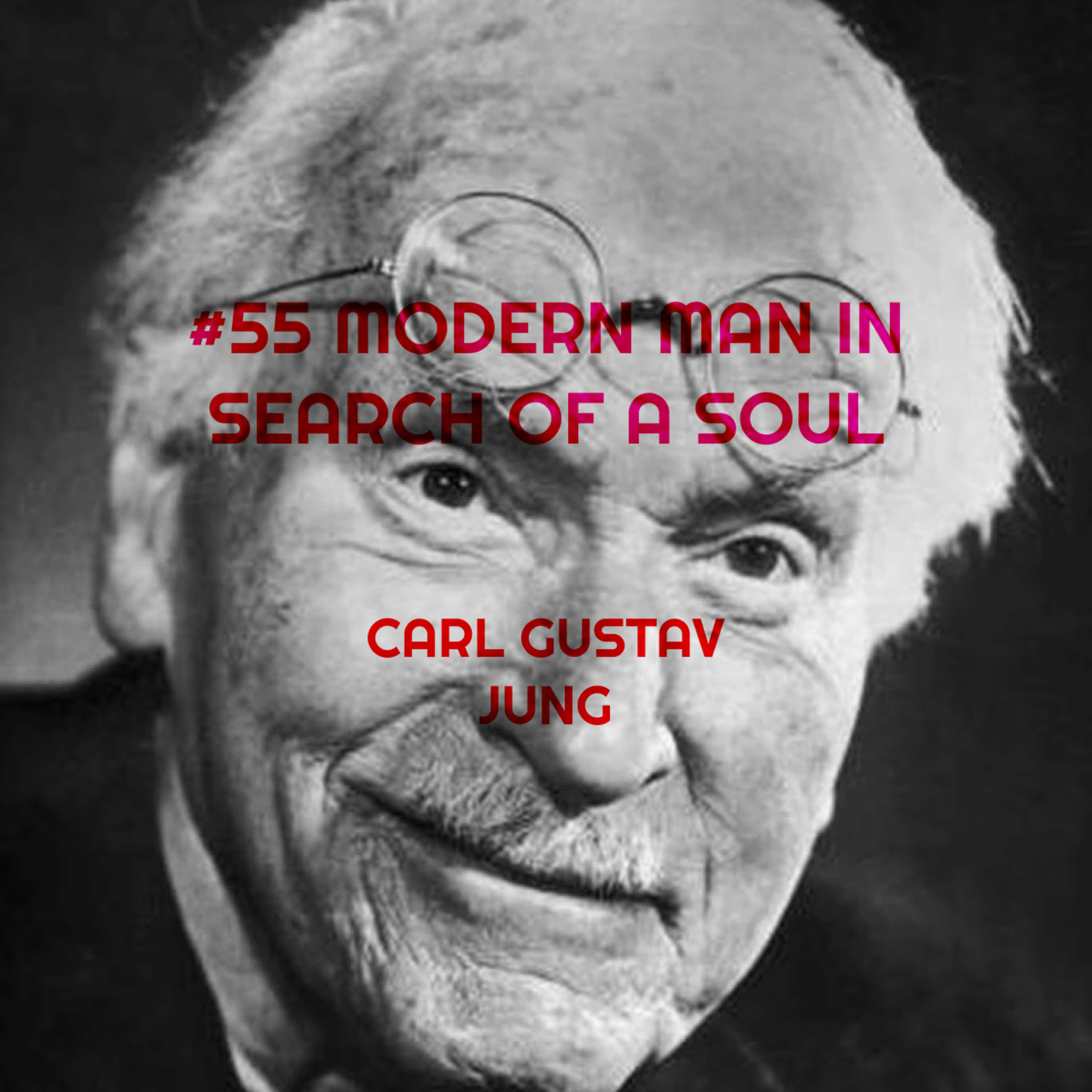 #55 Modern Man in Search of a Soul - Carl Gustav Jung