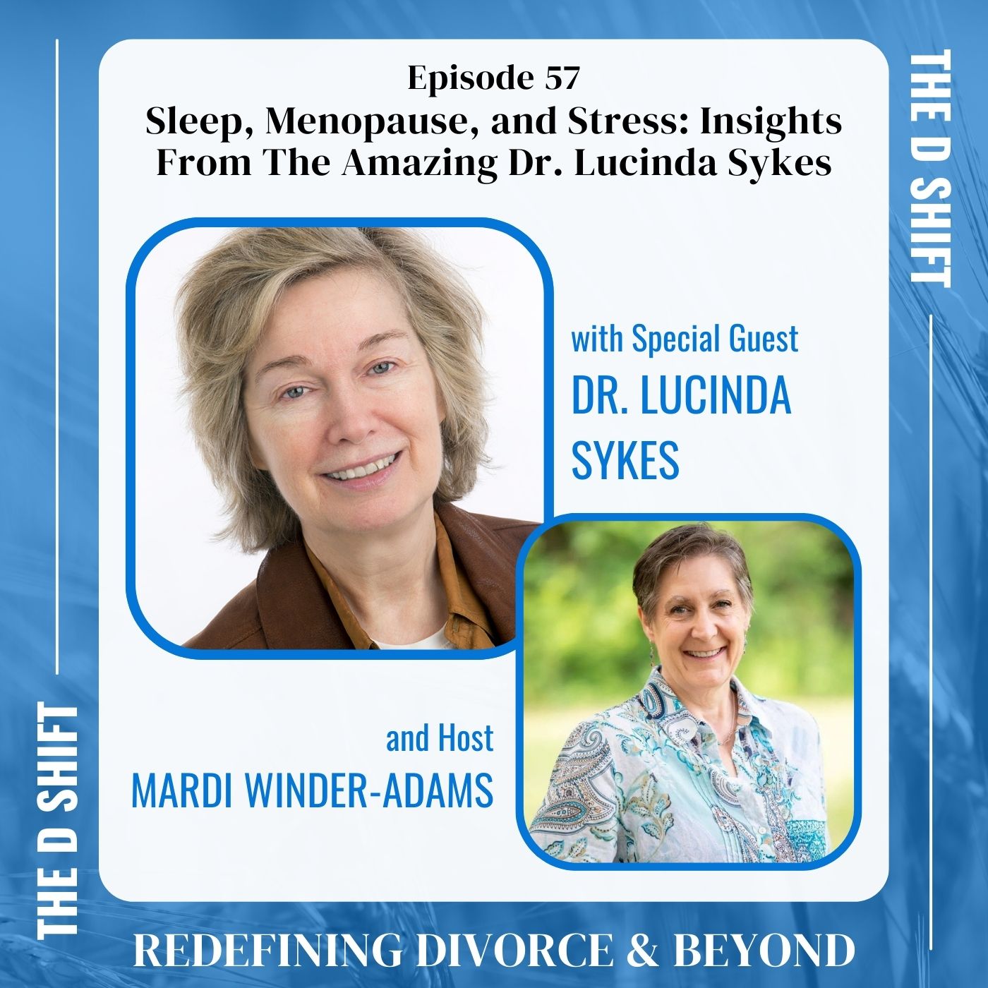 Sleep, Menopause, and Stress: Insights From The Amazing Dr. Lucinda Sykes