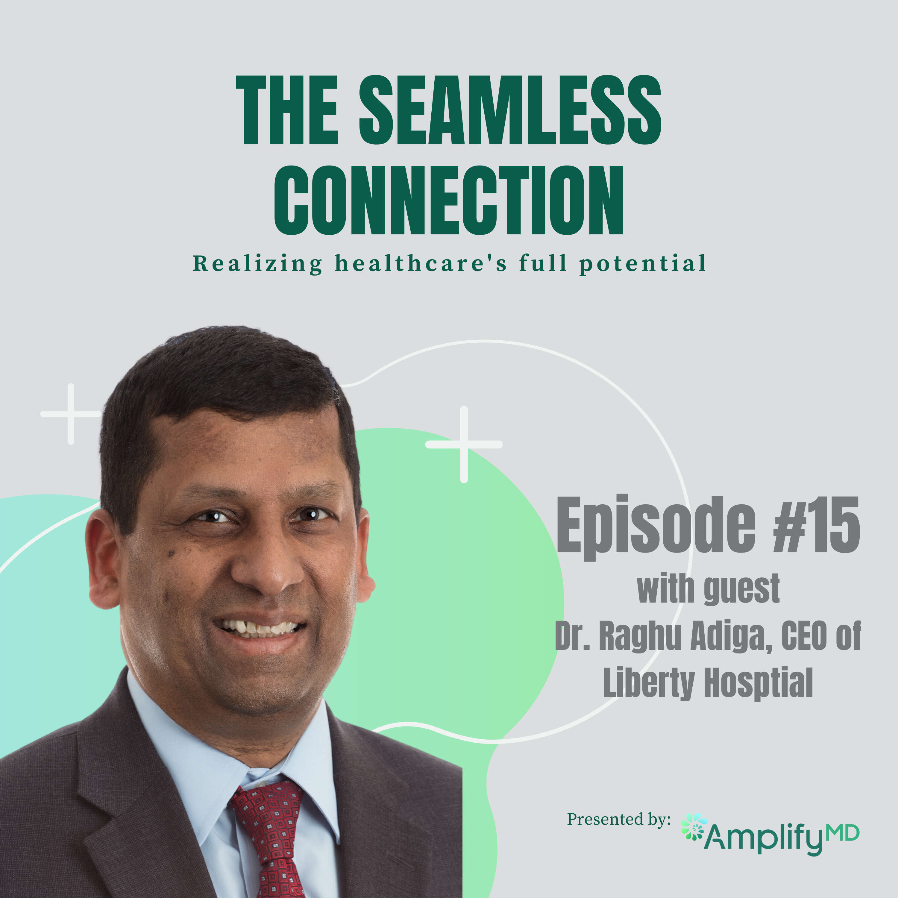 #15 - Dr. Raghu Adiga, CEO of Liberty Hosptial