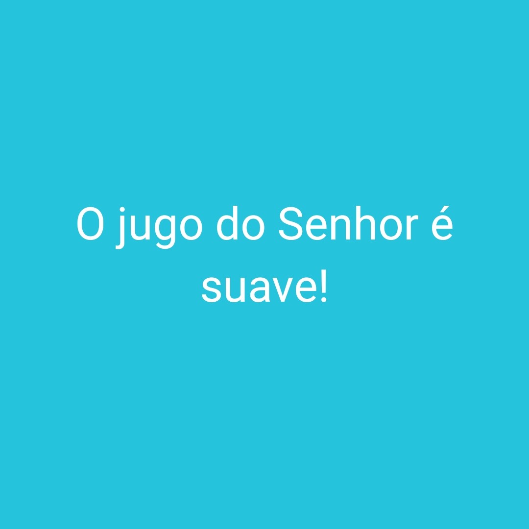 O jugo do Senhor é suave