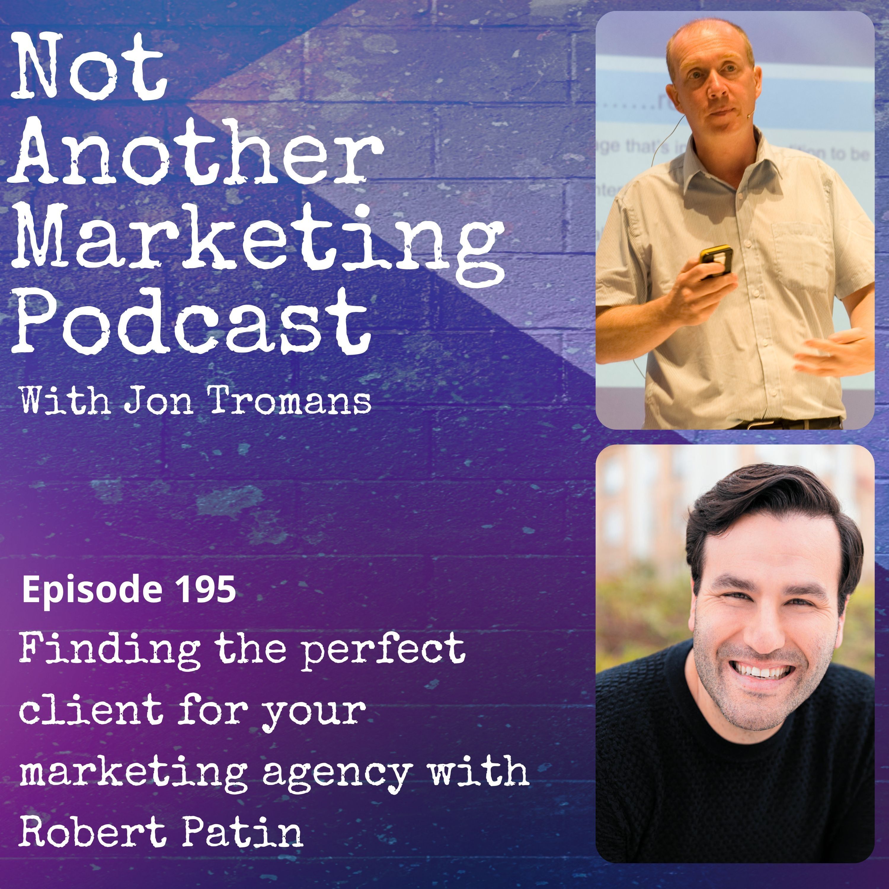 Finding the perfect client for your marketing agency with Robert Patin