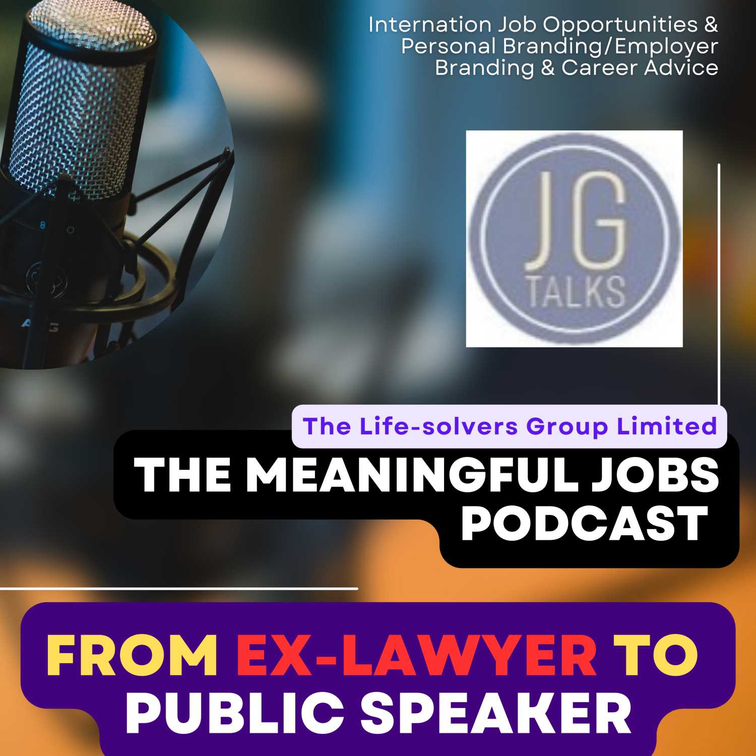 Interview With An Ex Lawyer Turned Public Speaker (S2E10) - The Meaningful Jobs Podcast