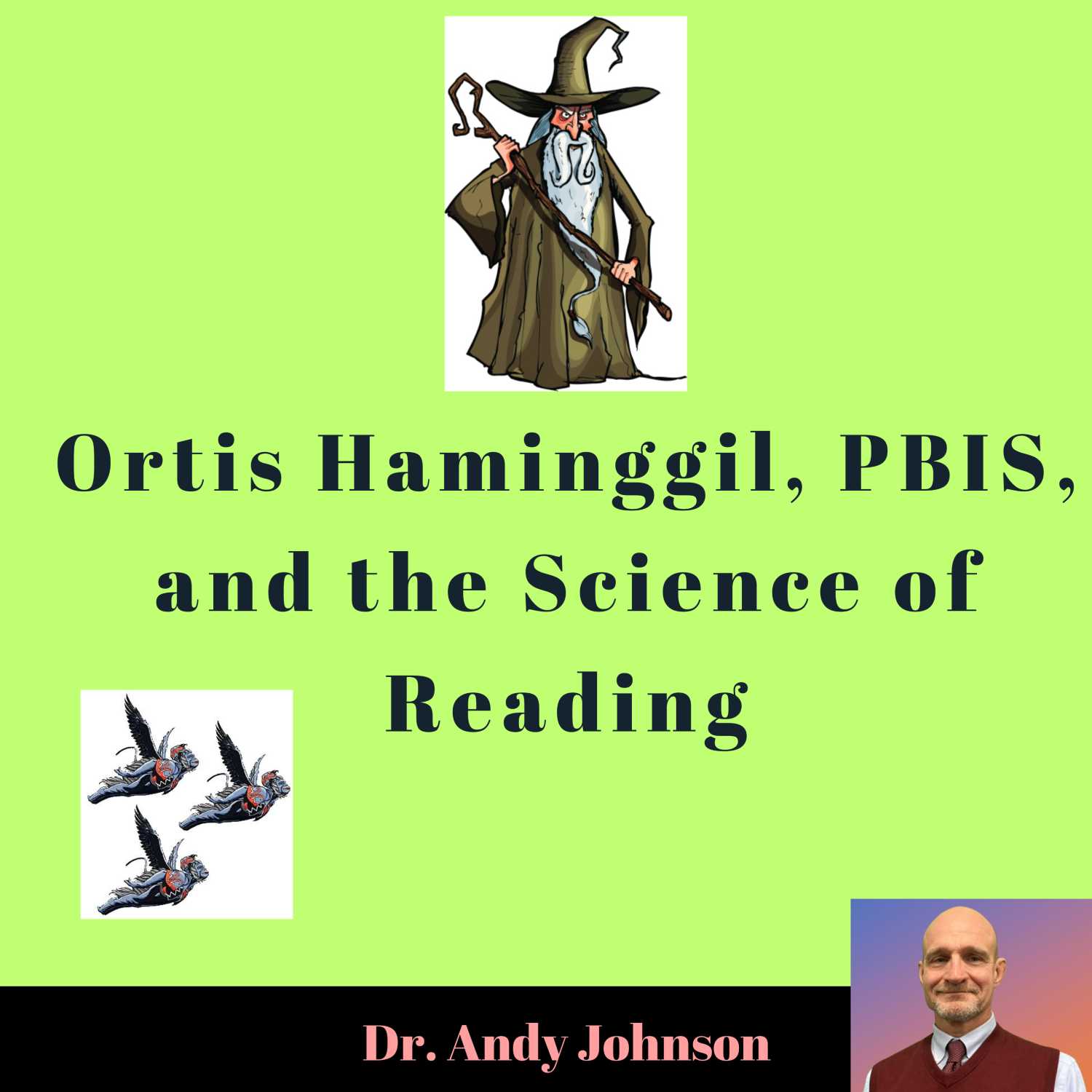 Ortis Hamminggil, PBIS, and the Science of Reading