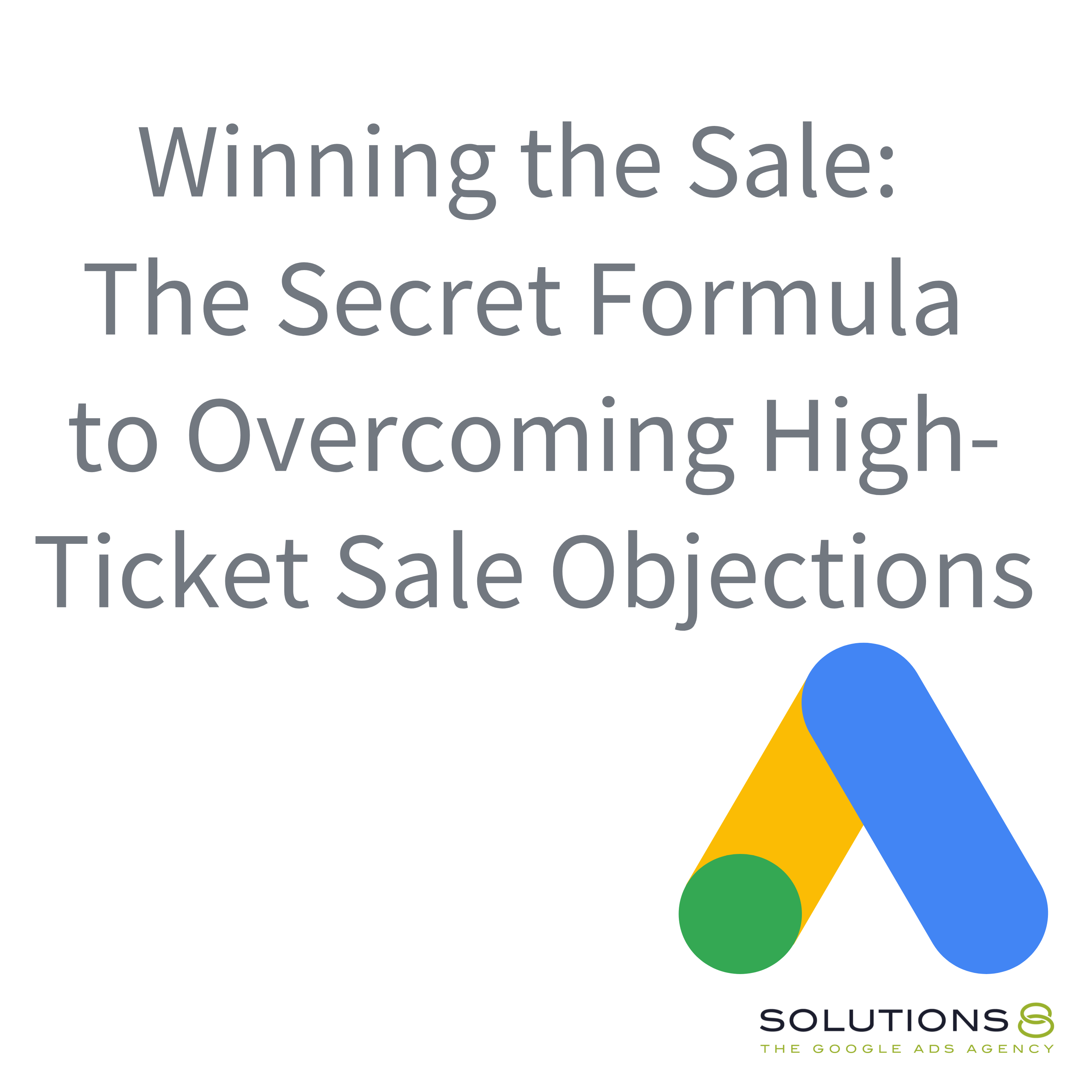 Winning the Sale: The Secret Formula to Overcoming High-Ticket Sale Objections