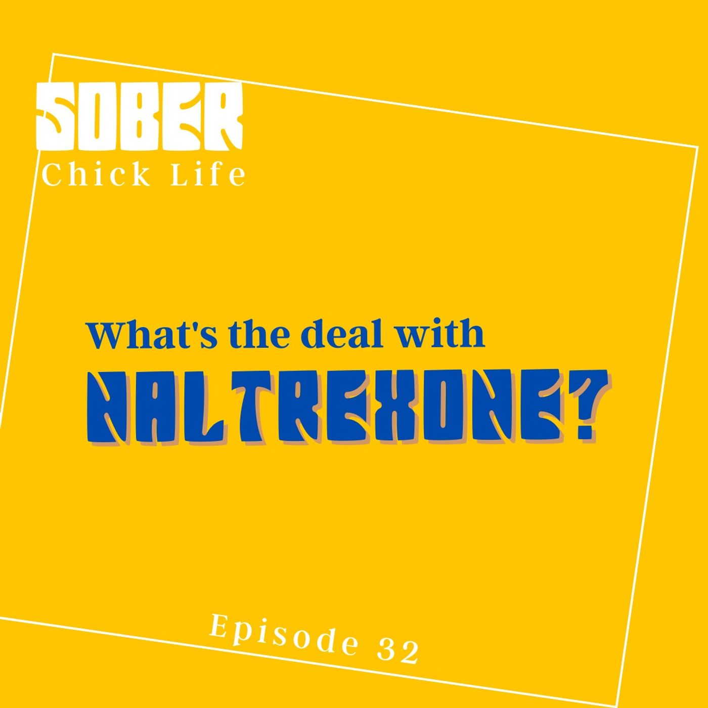 What's the deal with naltrexone?