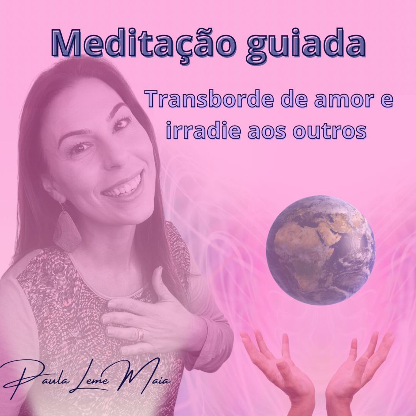 Meditação guiada- Transborde de amor e irradie aos outros