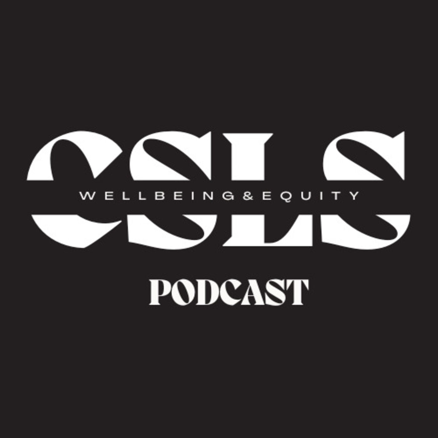 CSLS x Wellbeing & Equity Podcast 