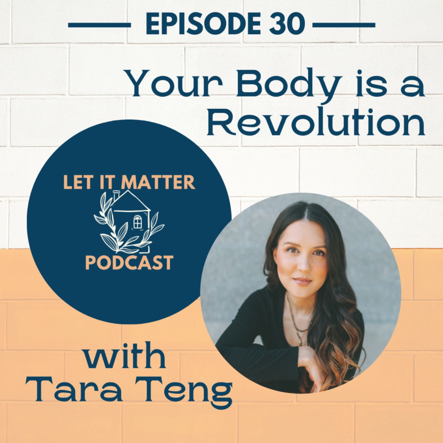 30: Your Body is a Revolution with Tara Teng