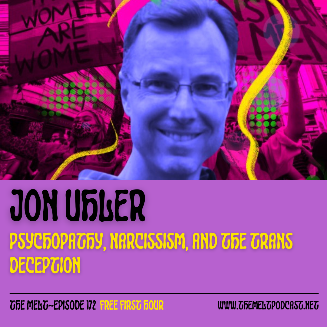 Jon Uhler | Psychopathy, Narcissism, and the Trans Deception (FREE FIRST HOUR)