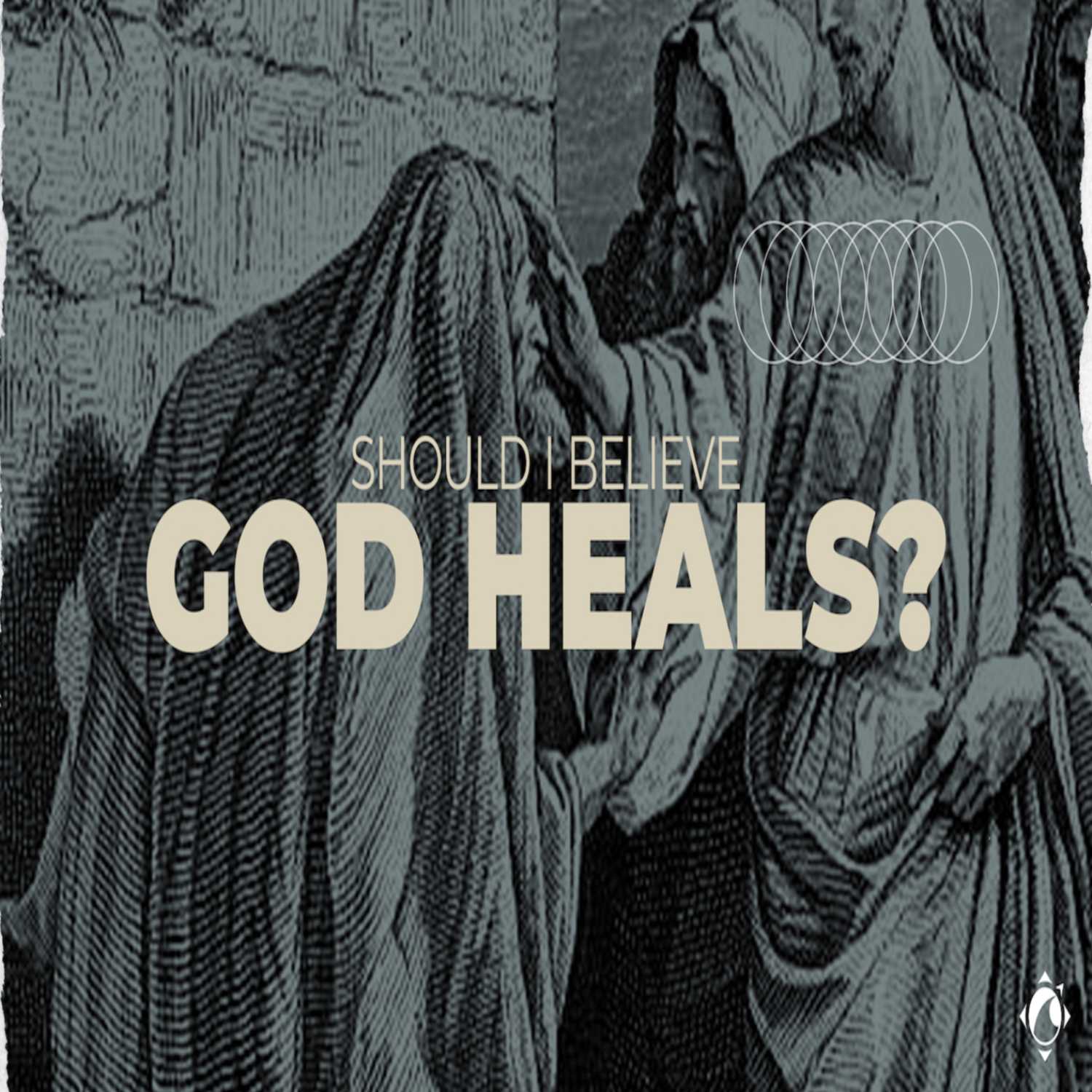 Should I Believe God Heals?