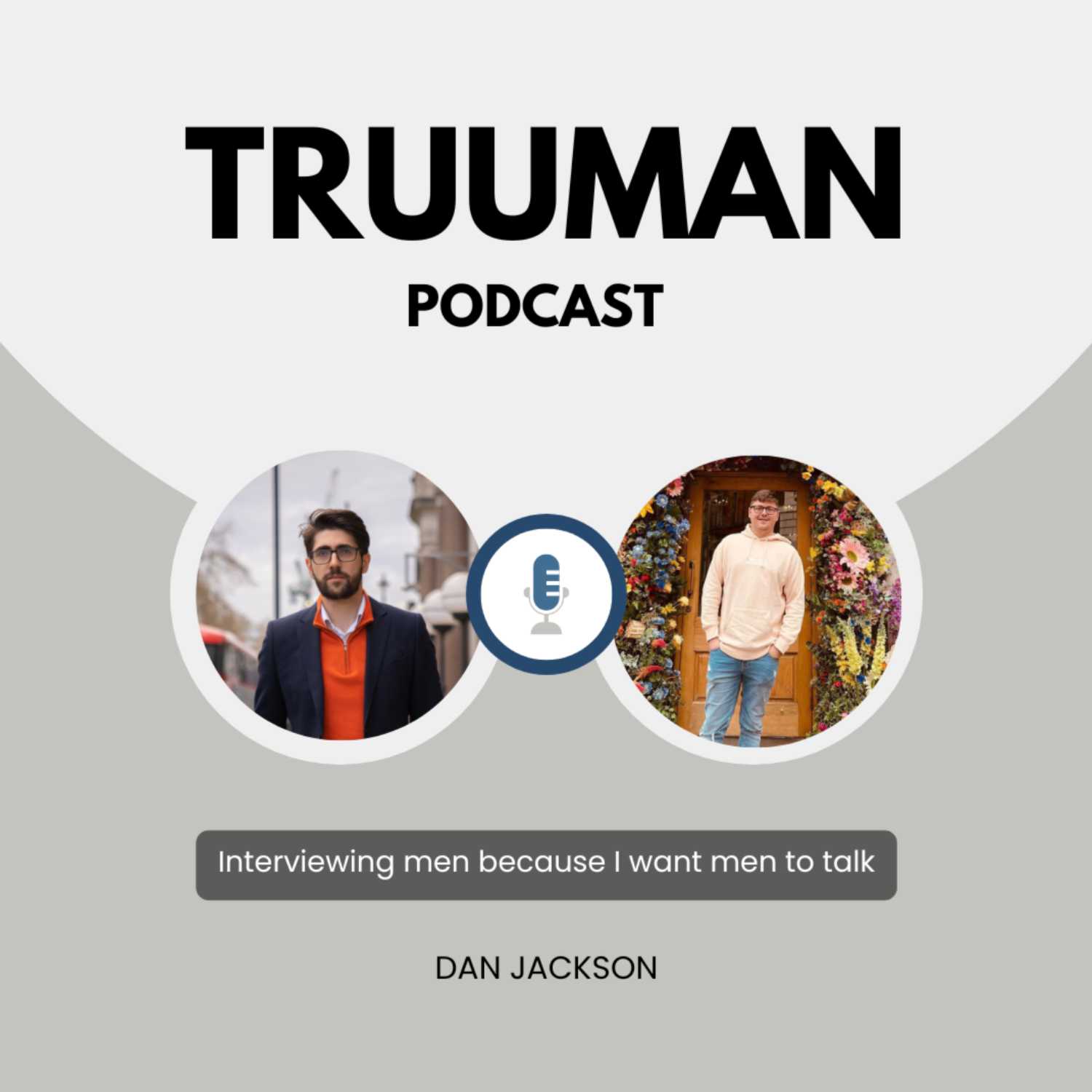 TRUUMAN EP.4 | MENS MENTAL HEALTH PODCAST | DAN JACKSON