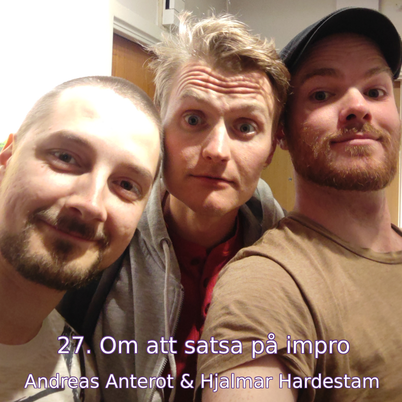 27. Om att satsa på impro (Andreas Anterot & Hjalmar Hardestam)