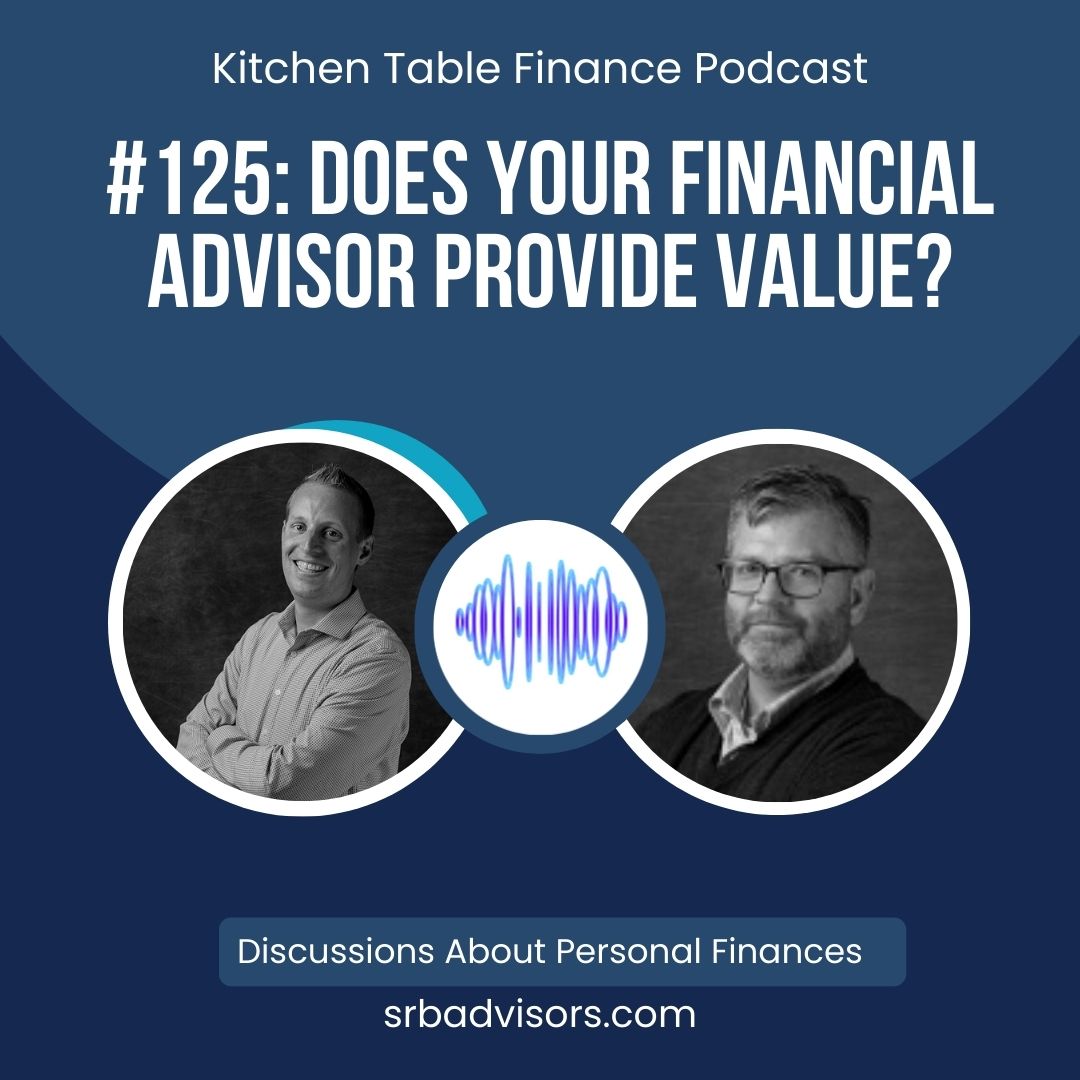 Ep 125: Does Your Financial Advisor Provide Value?