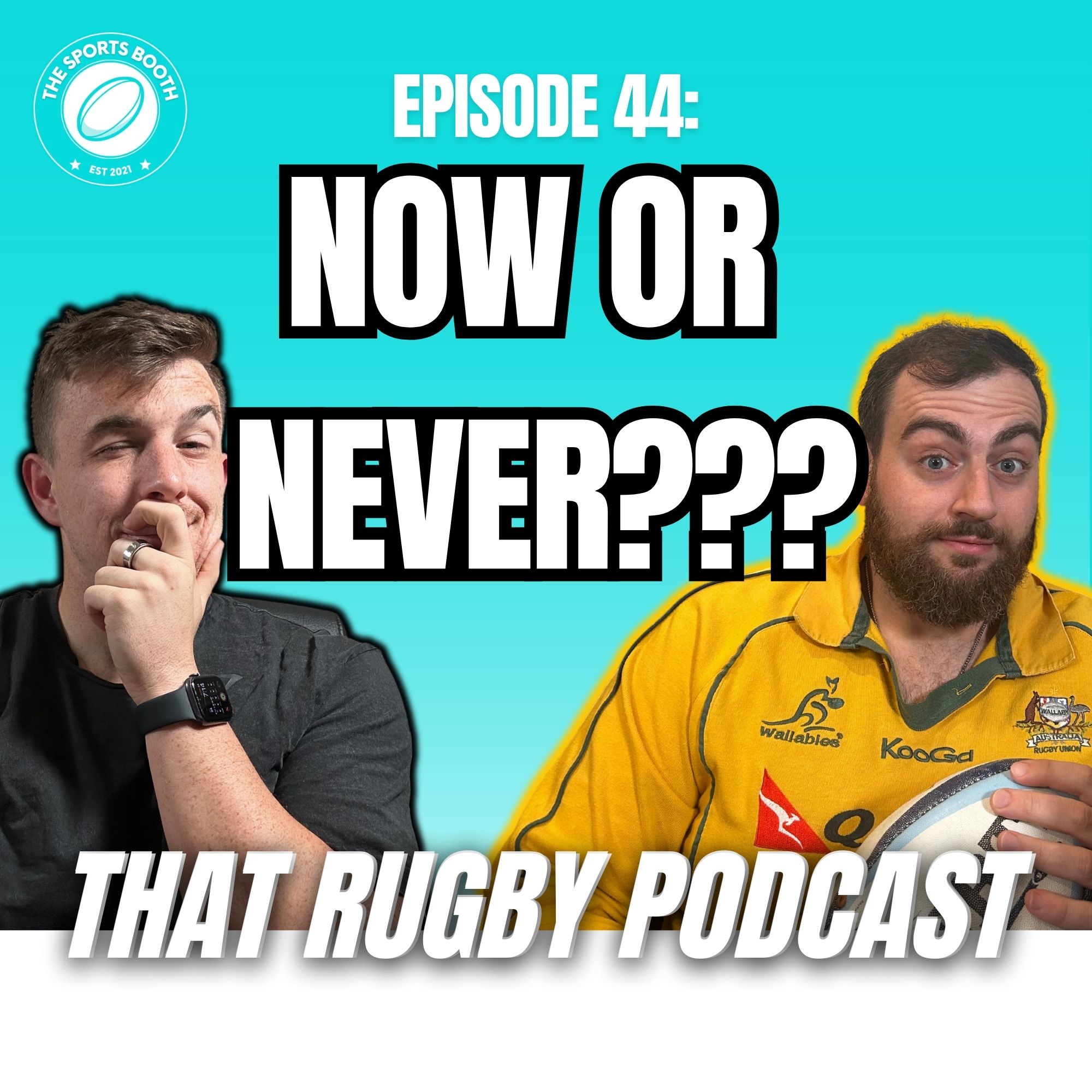 That Rugby Podcast - Episode 44: NOW OR NEVER??