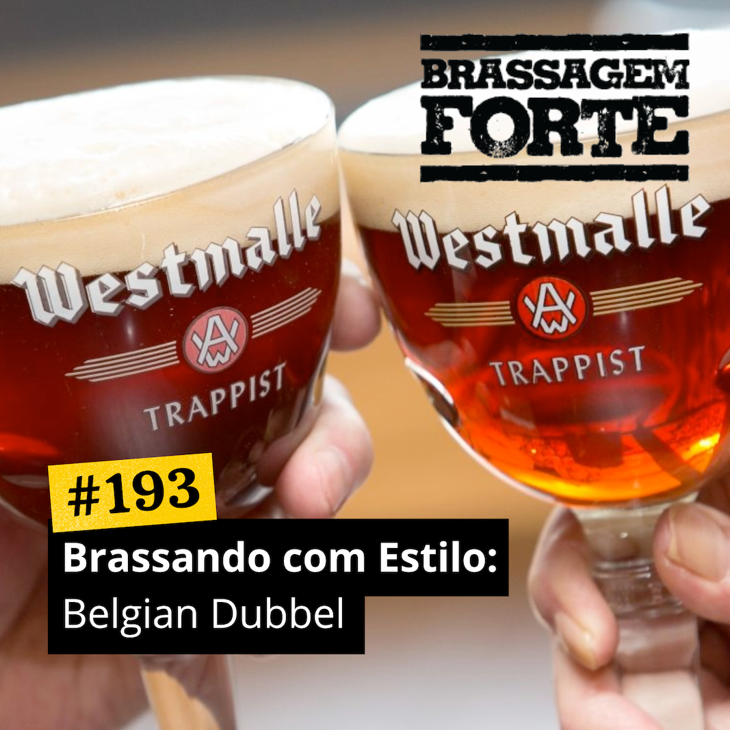 #193 – Brassando com Estilo: Belgian Dubbel