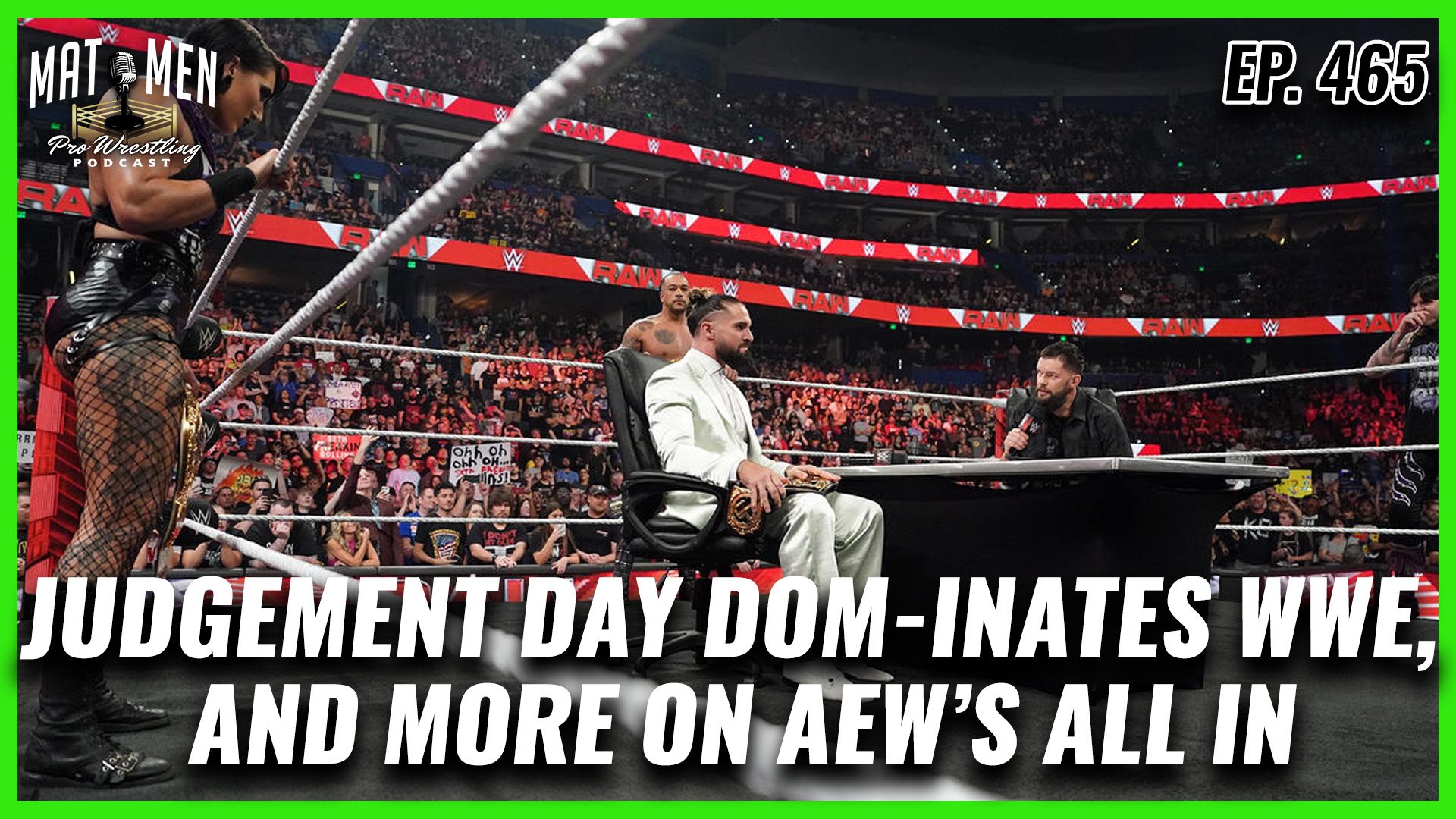 Mat Men Ep. 465 - Judgement Day 'Dom-inates' WWE and more on AEW’s All Out!