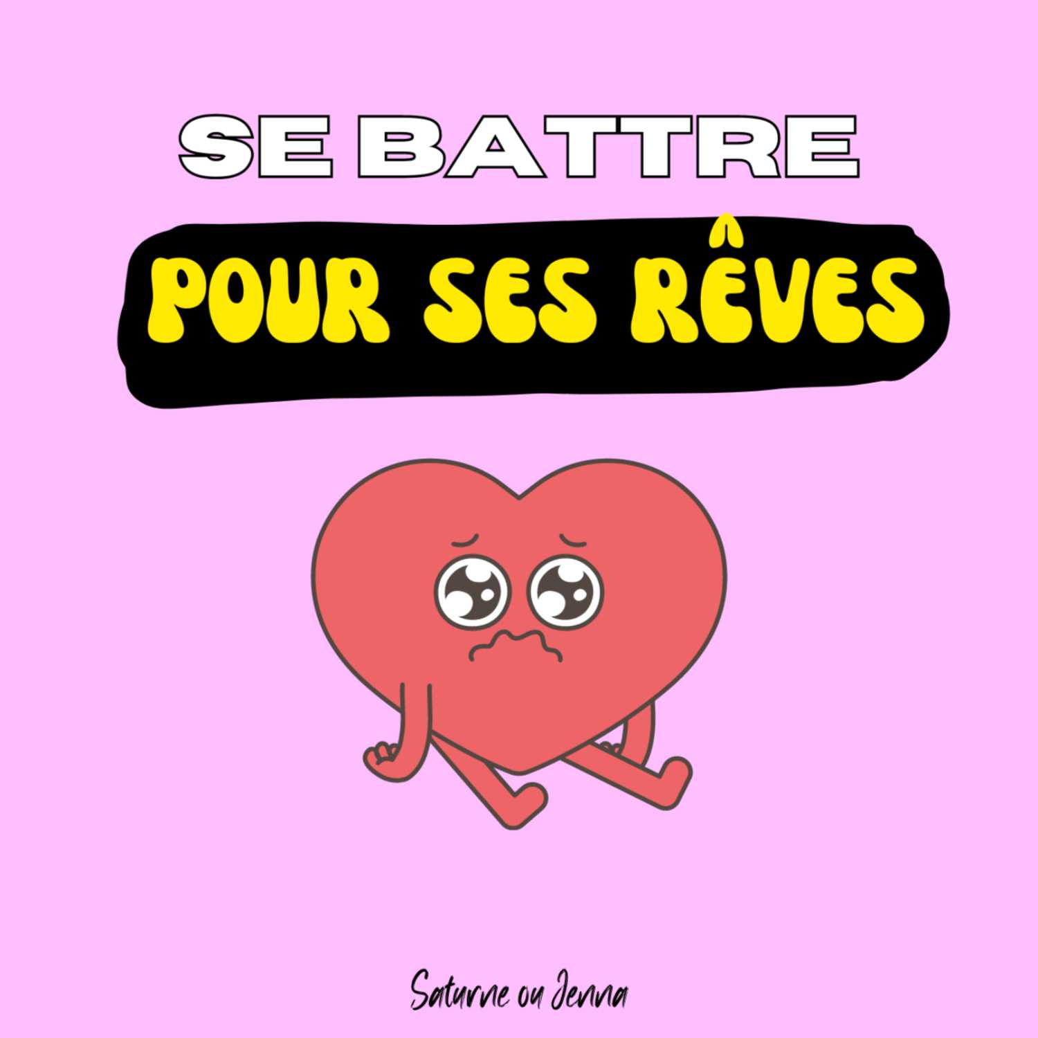 Se battre pour ses rêves