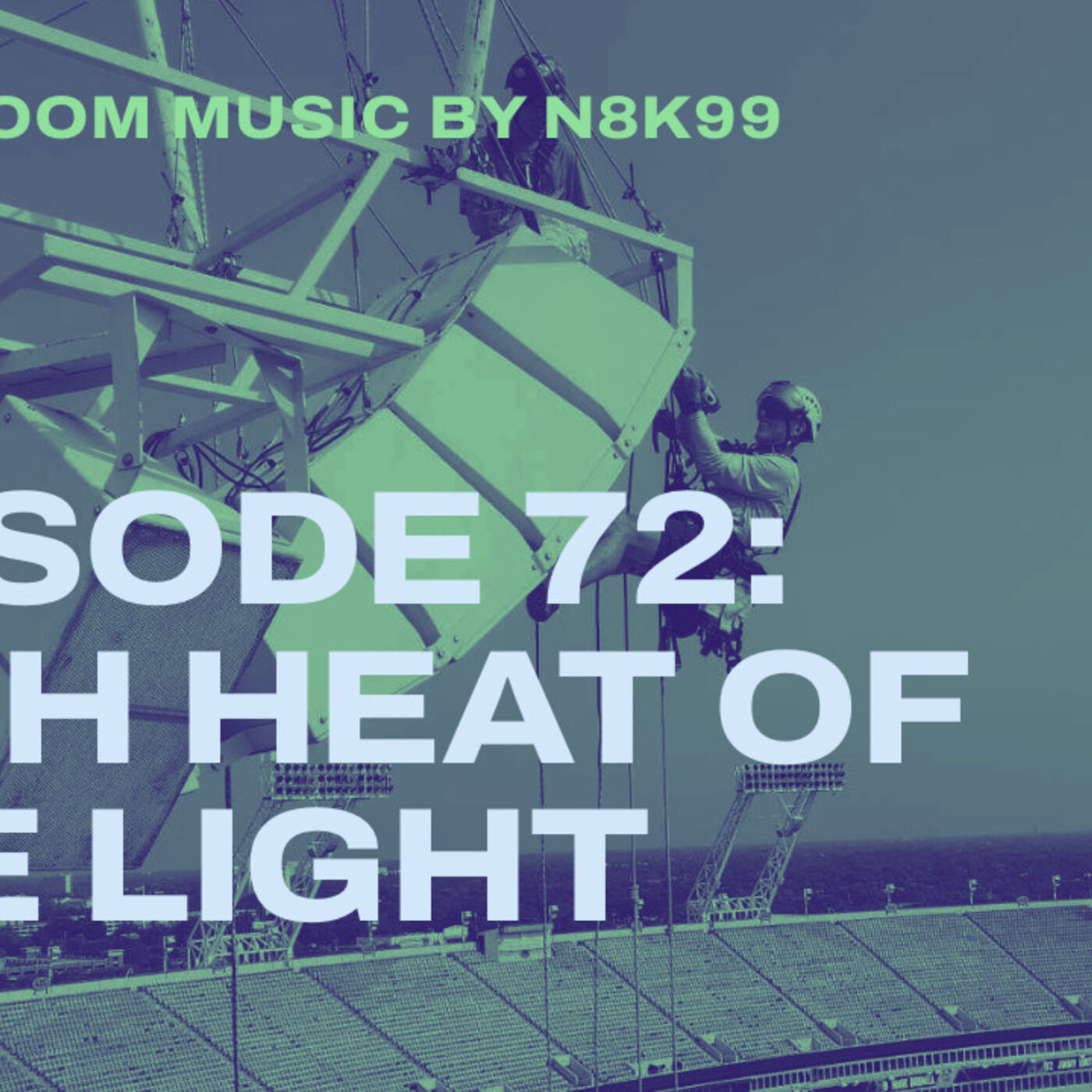 Episode 72: High Heat of The Light