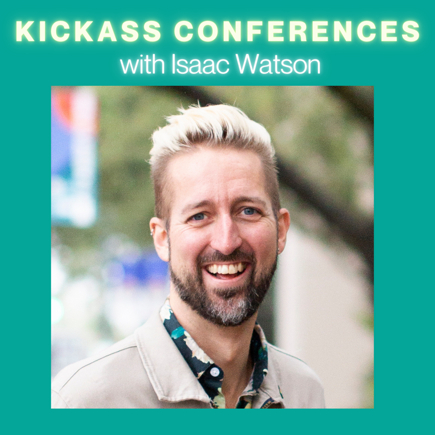 #20 Planning an Unforgettable Kickass Conference with Isaac Watson