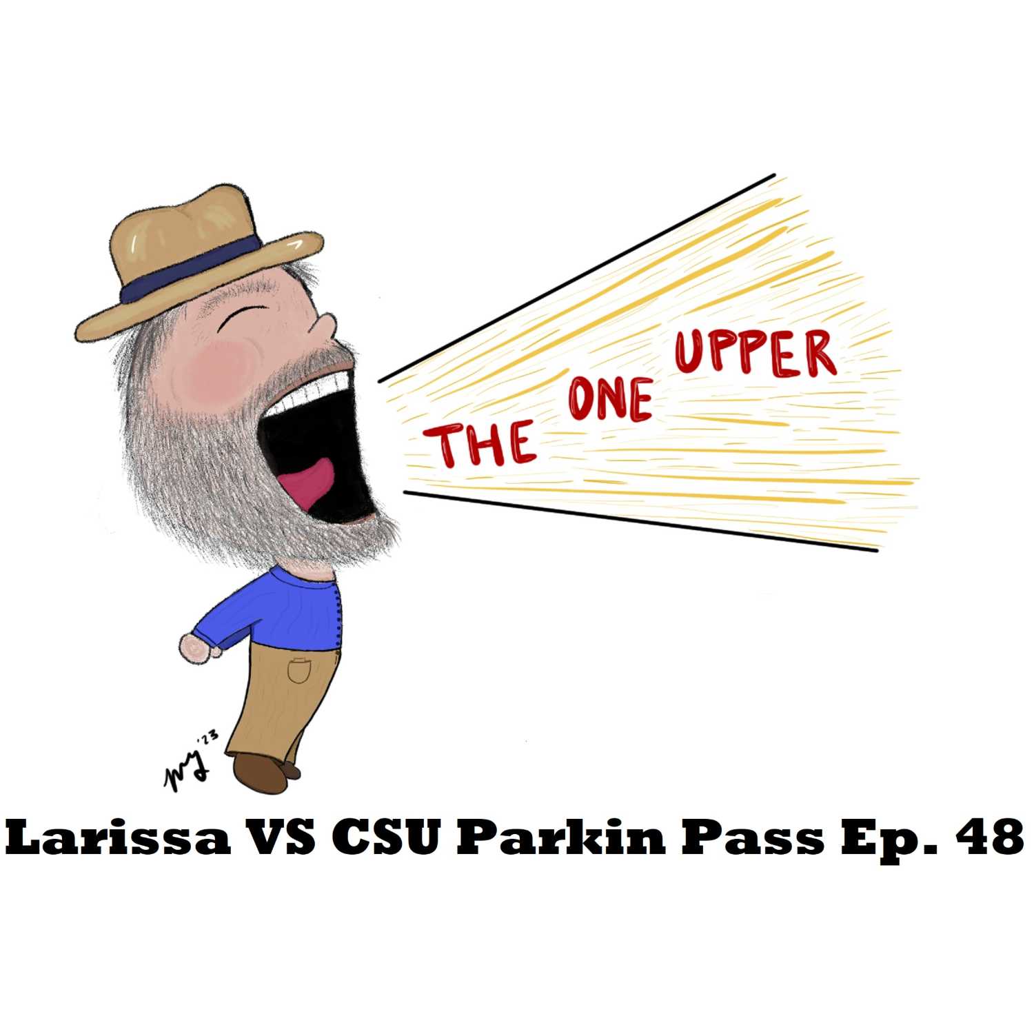 Larissa VS CSU Parking Pass - The One Upper Show Ep. 48