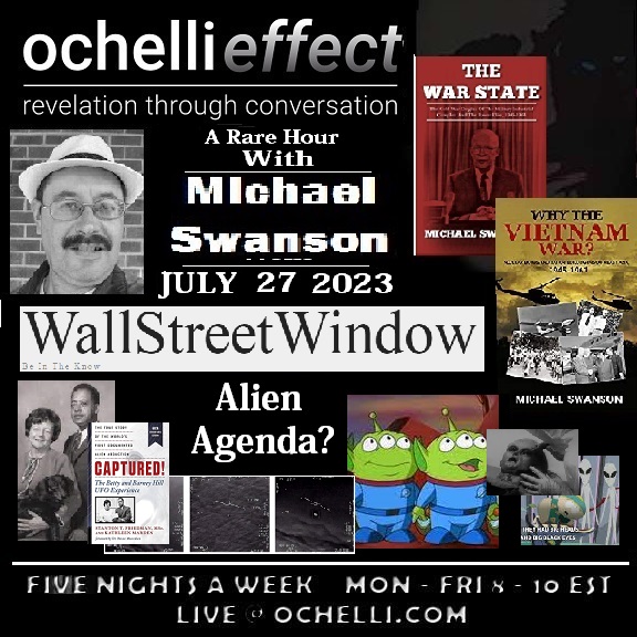 ⁣Little Green Men Insult and other strange things with Mike Swanson on The Ochelli Effect 7-27-2023 Thursday