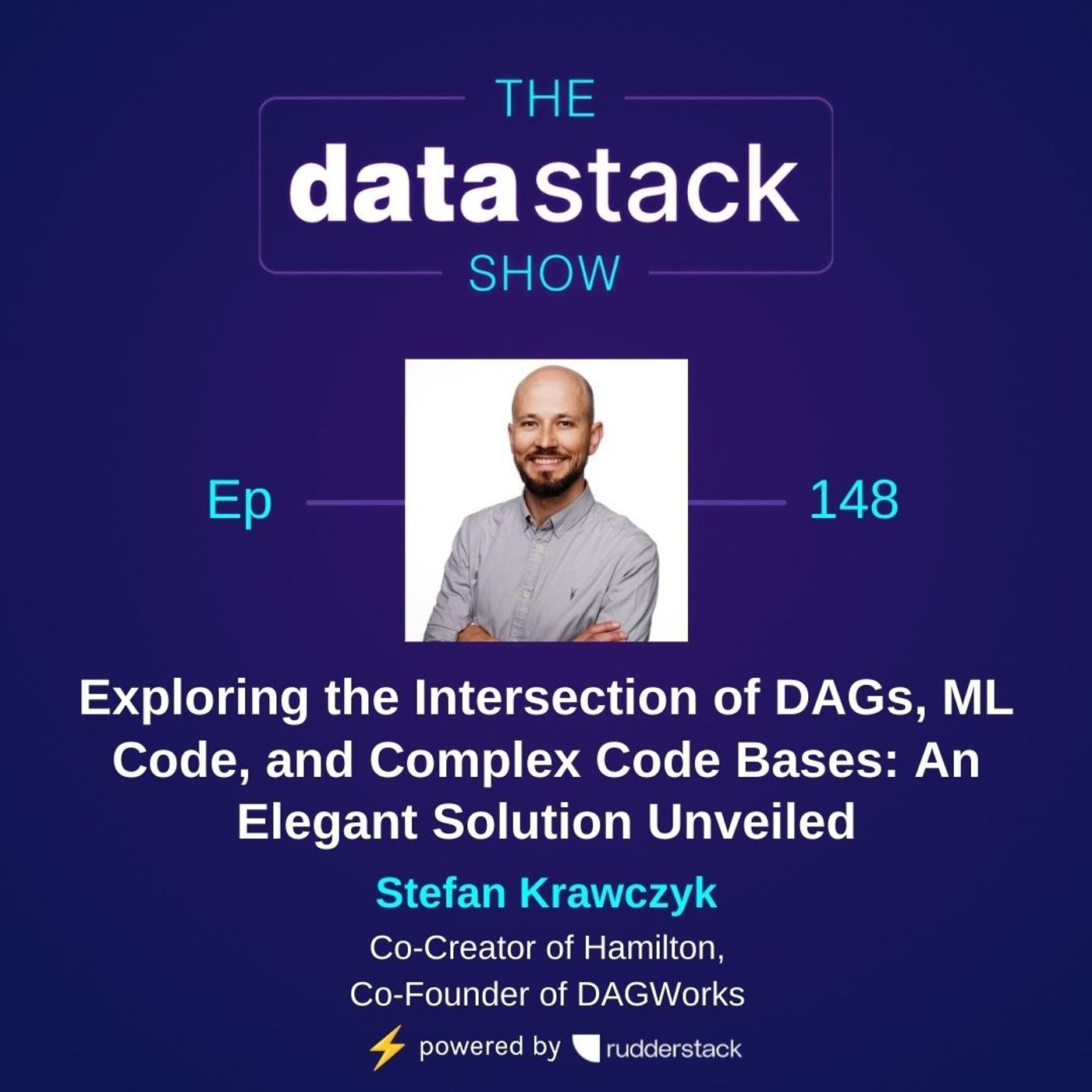 148: Exploring the Intersection of DAGs, ML Code, and Complex Code Bases: An Elegant Solution Unveiled with Stefan Krawczyk of DAGWorks