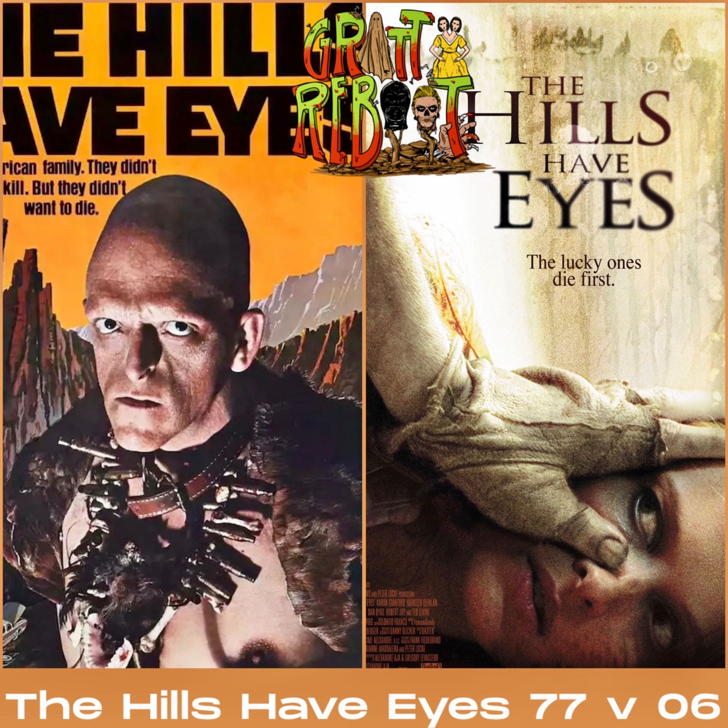 Gritty REboot #48: Exploring Fear: 'The Hills Have Eyes' from Classic to Remake