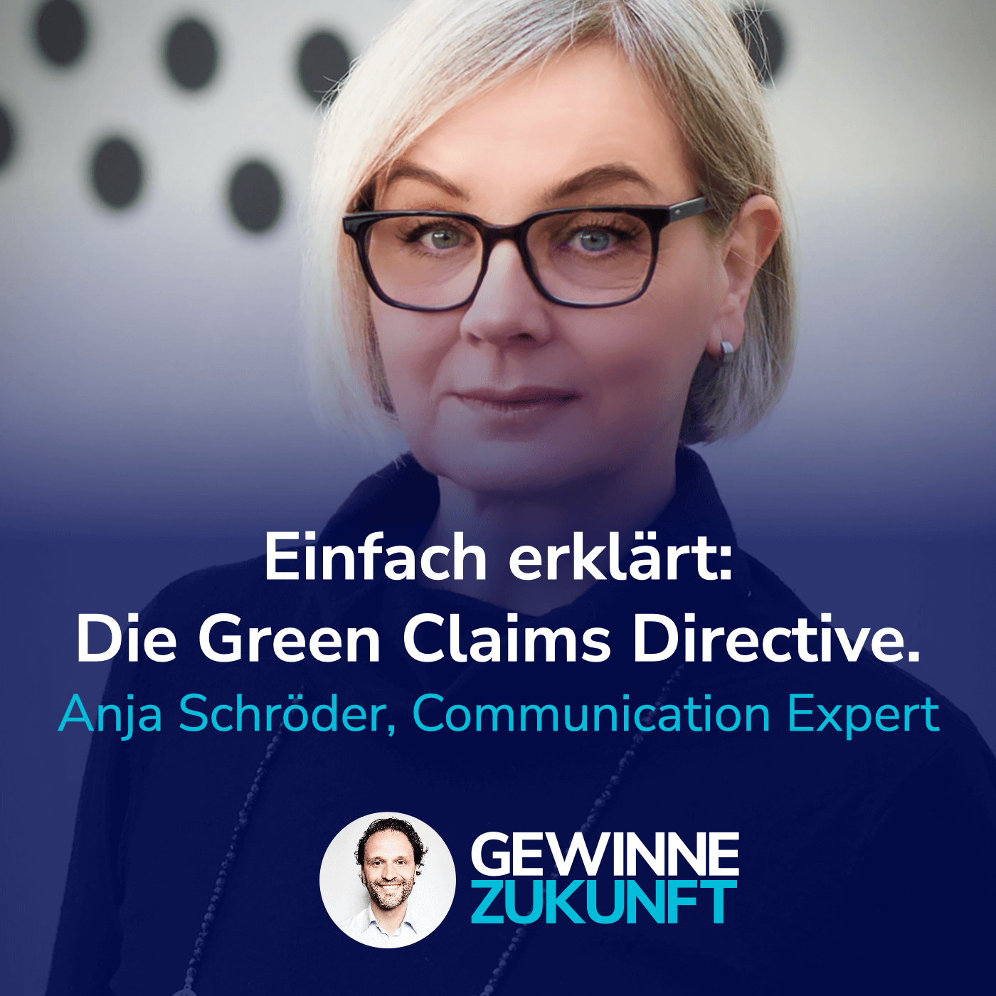 Die Green Claims Directive, Greenwashing und gute Nachhaltigkeitskommunikation - ein Deep Dive I Mit Anja Schröder