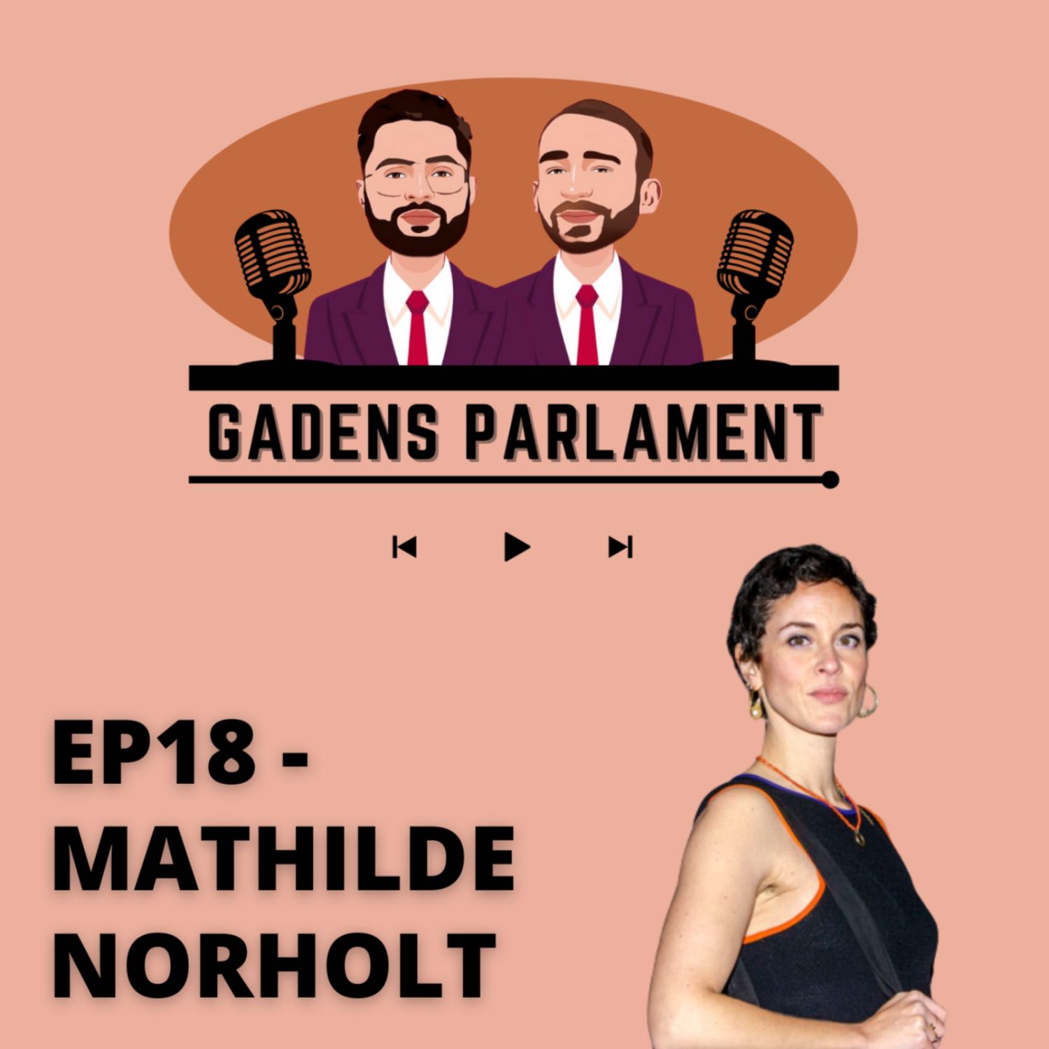 Gadens Parlament: EP18 - Mathilde Norholt