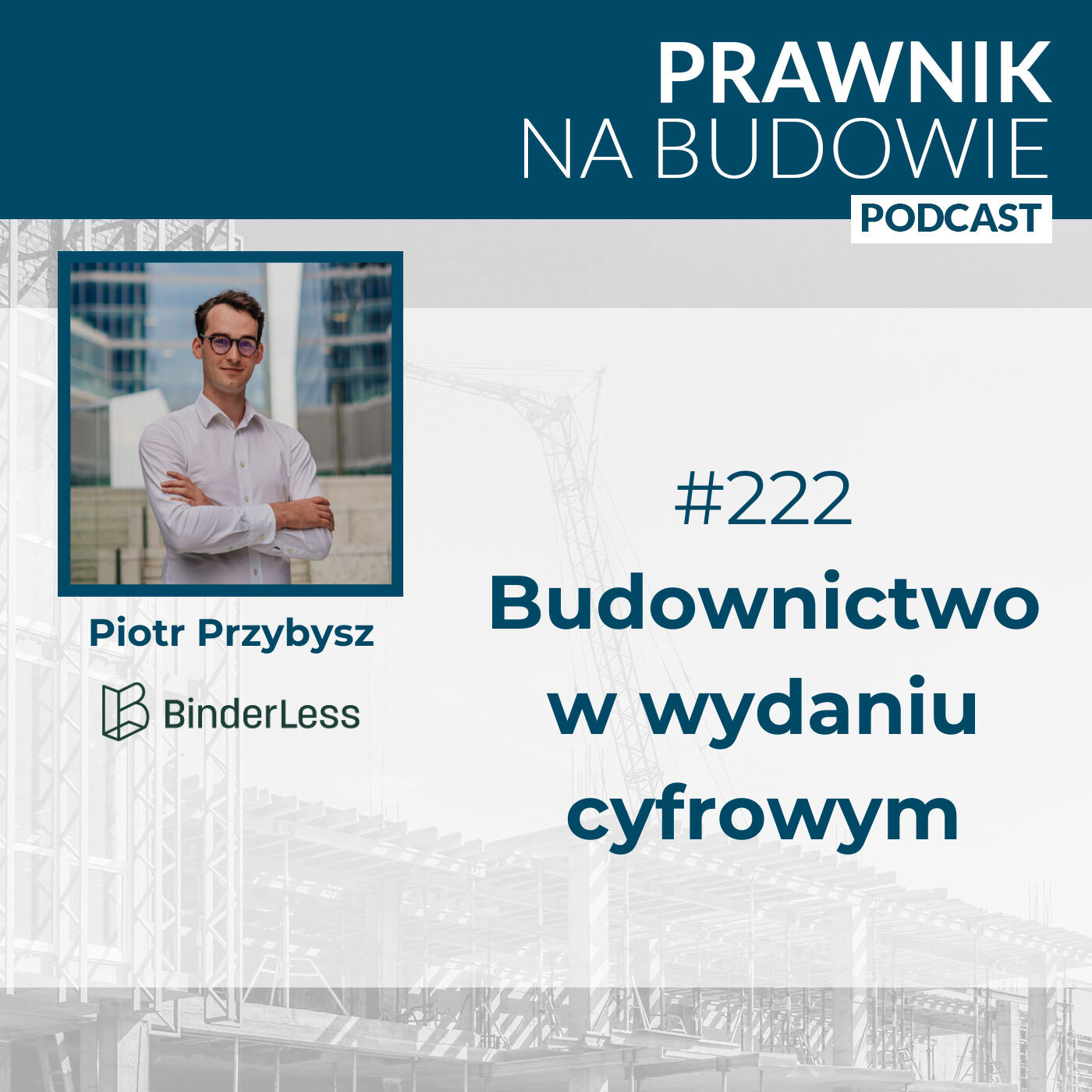 ⁣Budownictwo w wydaniu cyfrowym - Piotr Przybysz #222