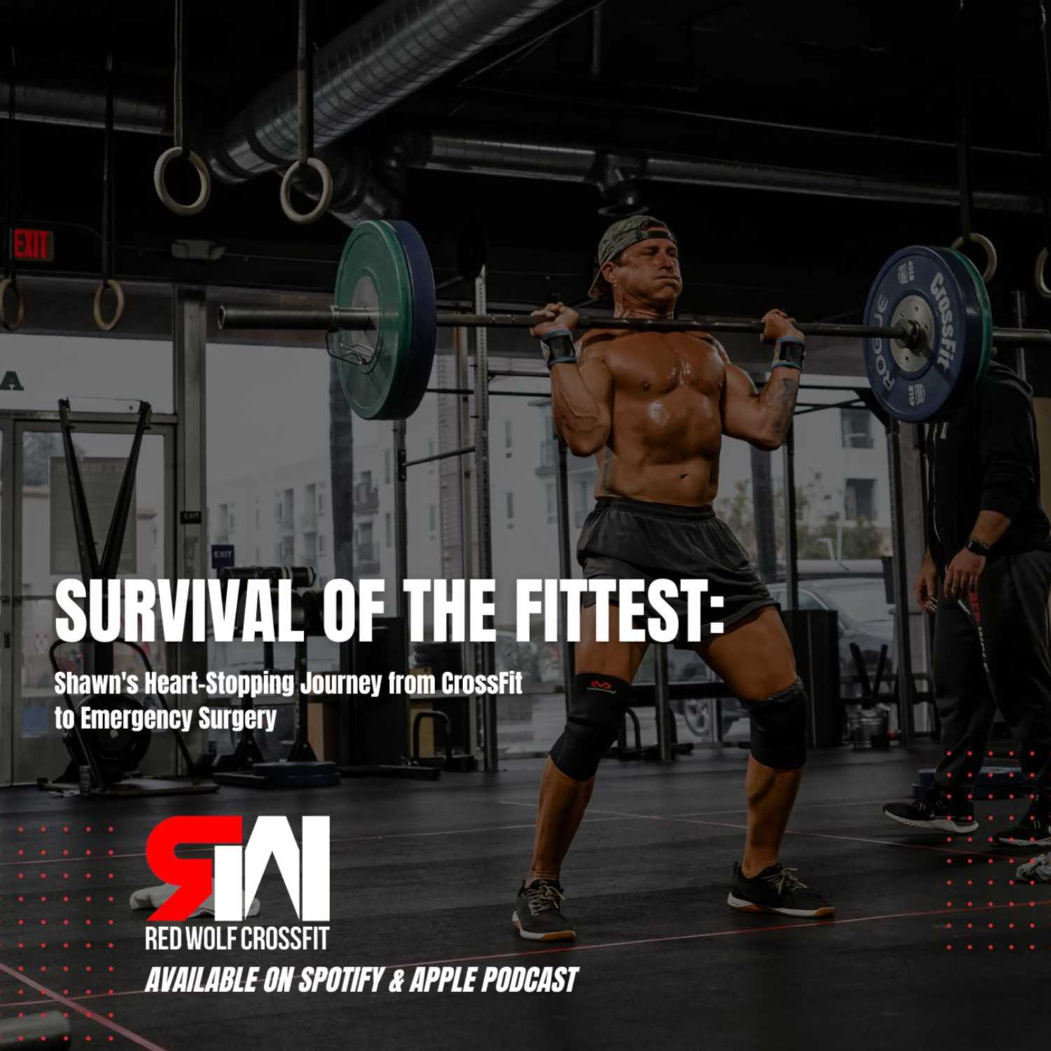 Ep.34 Survival of the Fittest: Shawn's Heart-Stopping Journey from CrossFit to Emergency Surgery