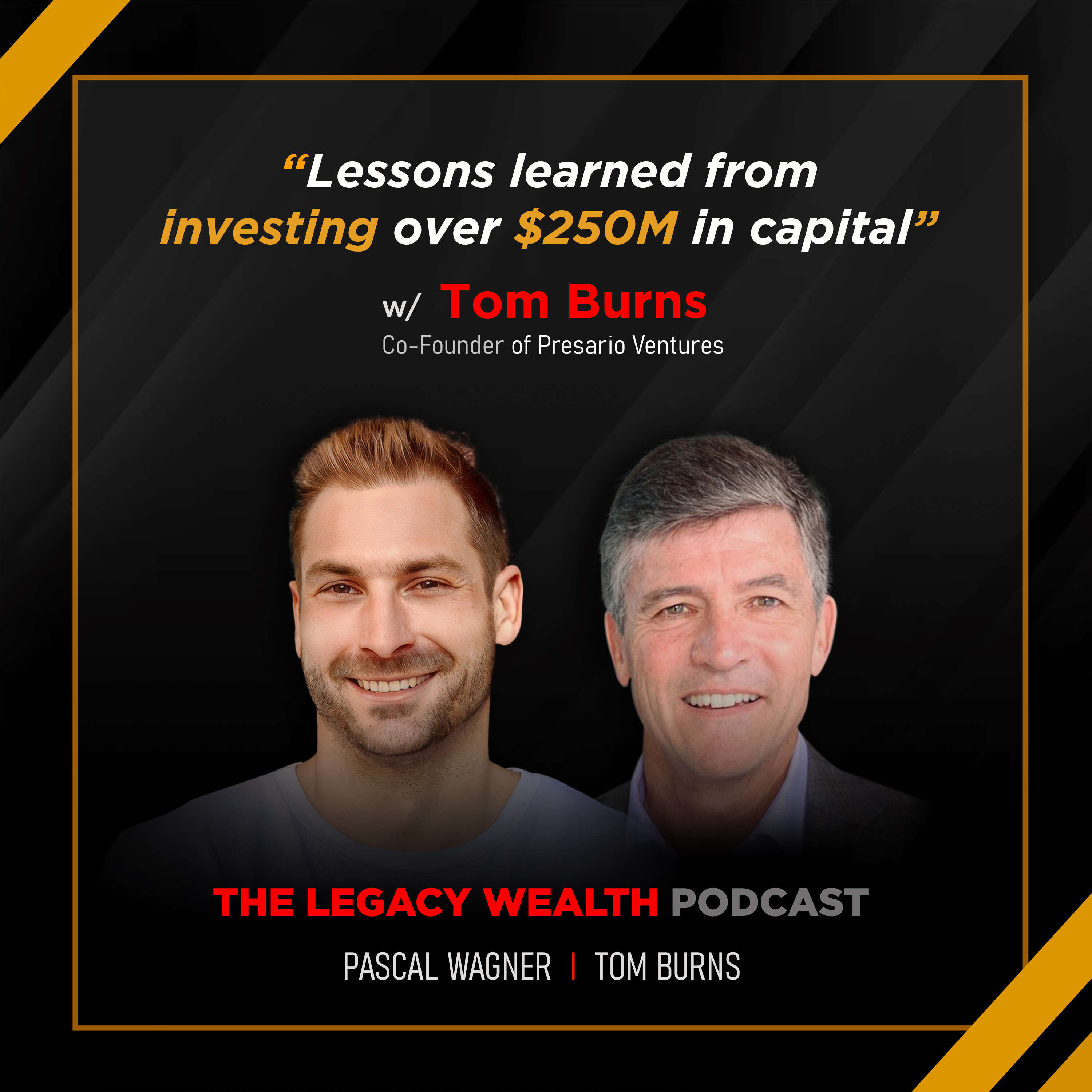 LP13: Lessons learned from investing over $250M in capital w/ Tom Burns, Co-Founder of Presario Ventures