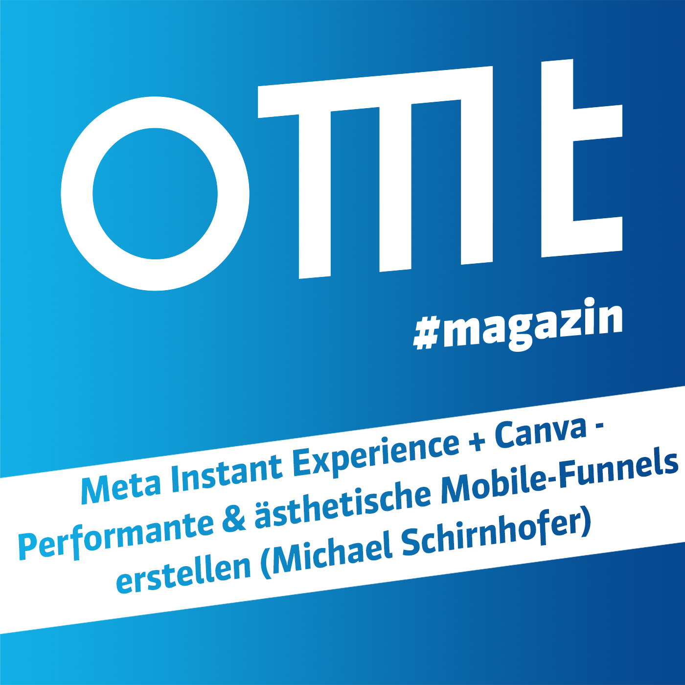 ⁣OMT Magazin #564 | Meta Instant Experience + Canva - Performante Mobile-Funnels erstellen (Michael Schirnhofer)