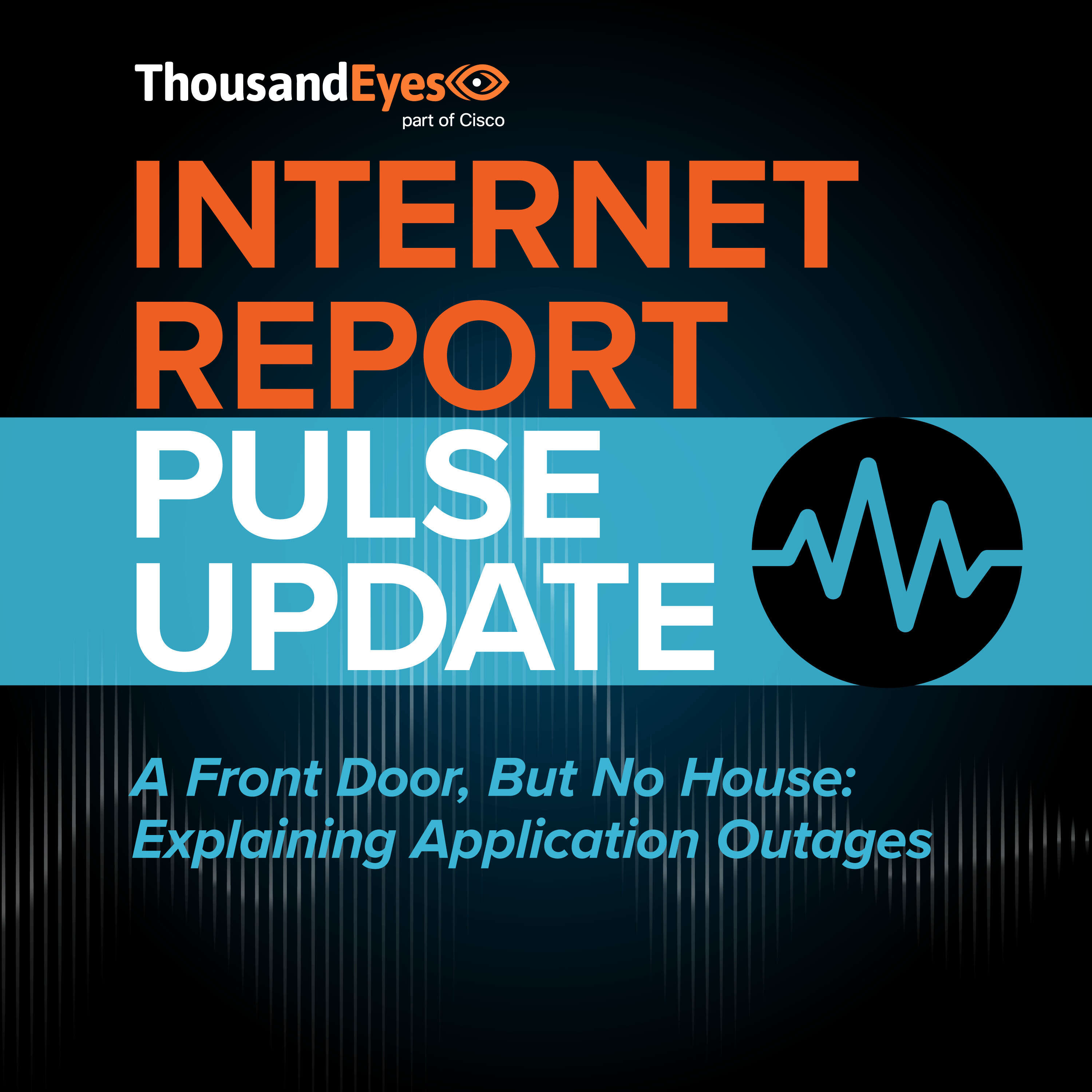 Ep. 14: A Front Door, But No House: Explaining Application Outages