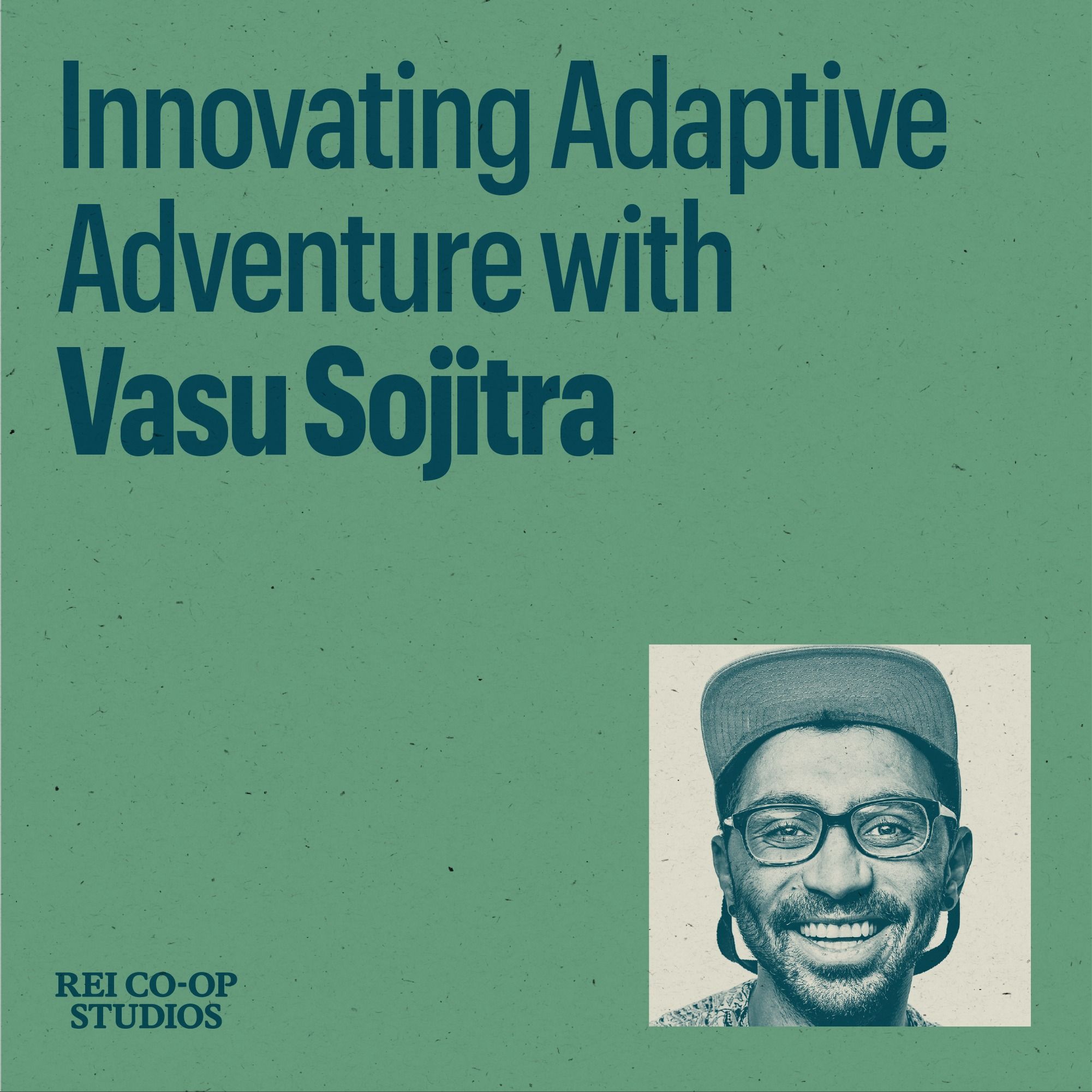 Innovating Adaptive Adventure with  Vasu Sojitra