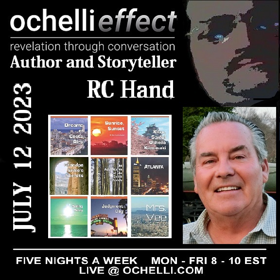 Life Itself Creates Fiction with Author and fellow traveler RC Hand discussing how life generates fiction on The Ochelli Effect 7-12-2023