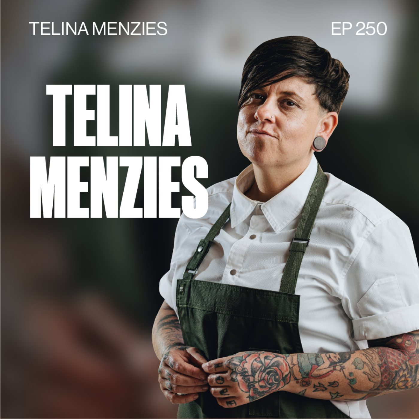 Ep 250 - Uncovering the power of people, mental health, and embracing change with acclaimed chef Telina Menzies