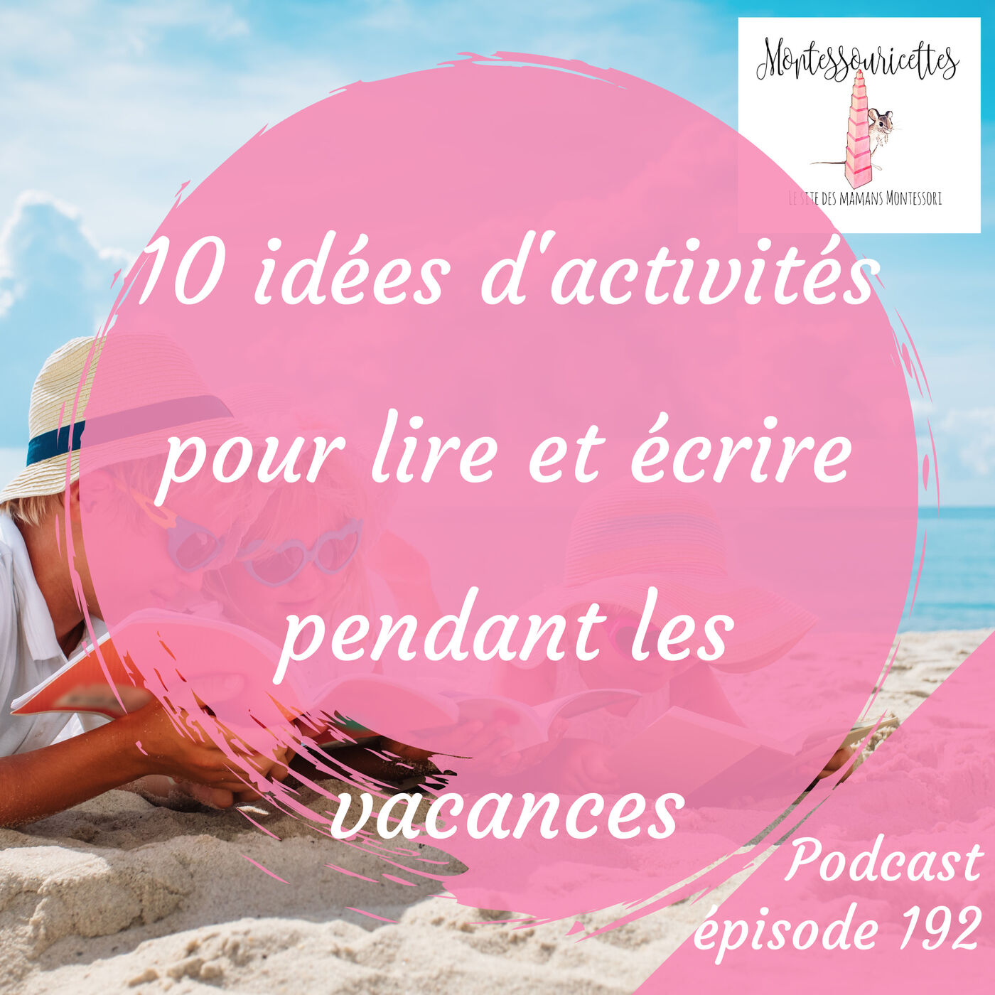 192. 10 idées d'activités pour lire et écrire pendant les vacances