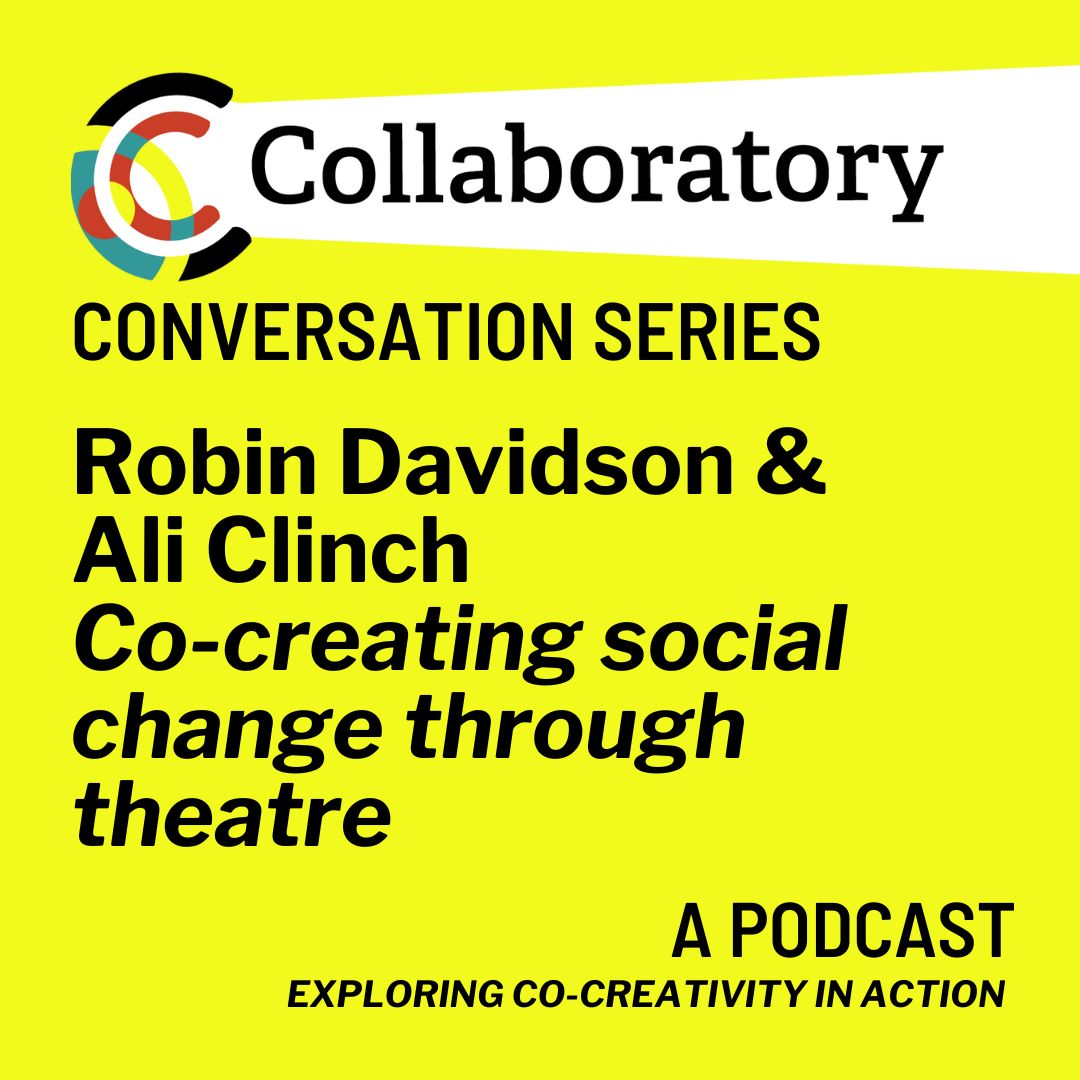 ⁣Co-creating social change through theatre: A Conversation with Robin Davidson & Ali Clinch