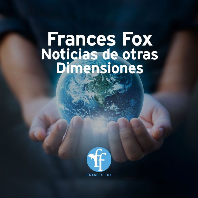 Frances Fox: Noticias de otras Dimensiones 