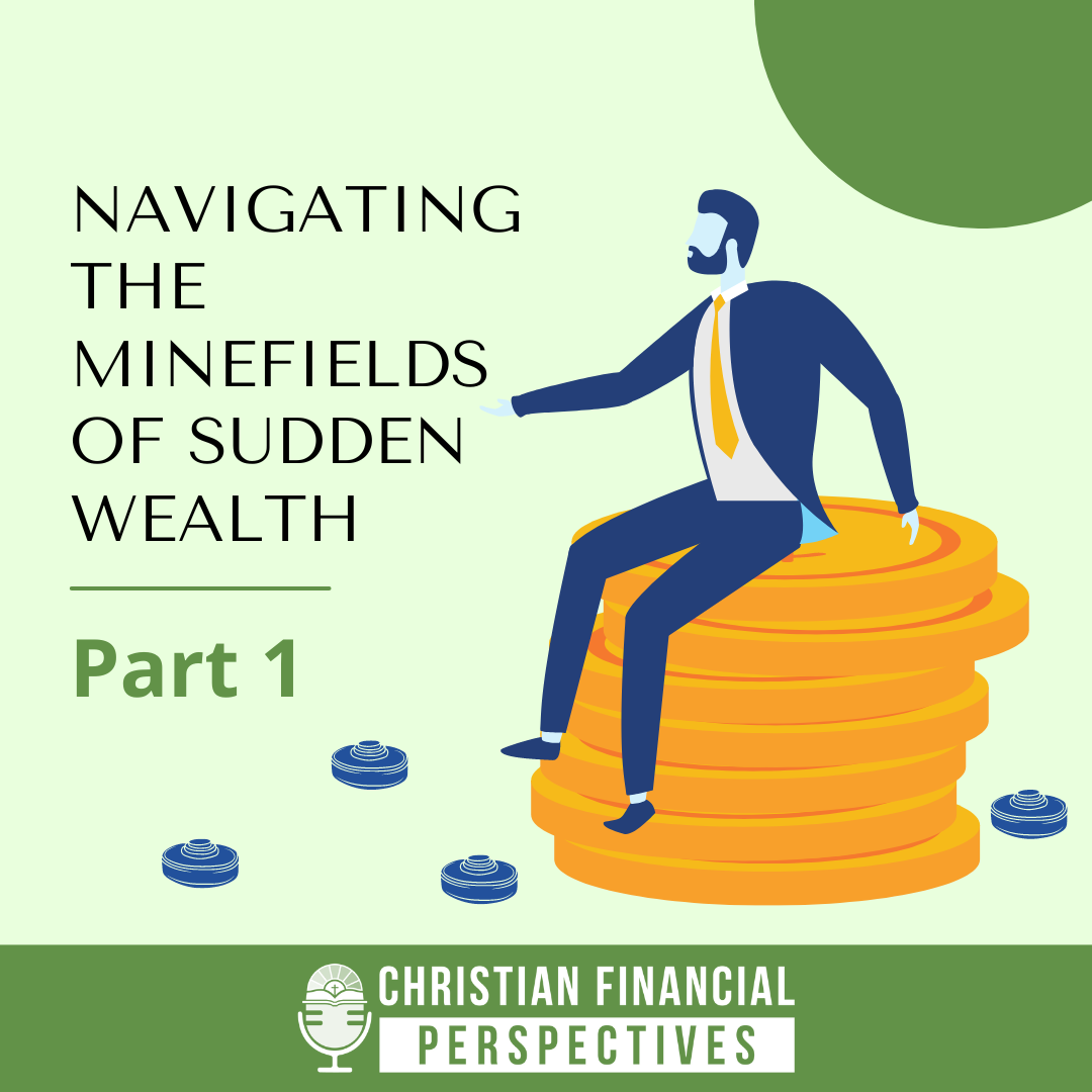 Navigating The Minefields Of Sudden Wealth Part 1