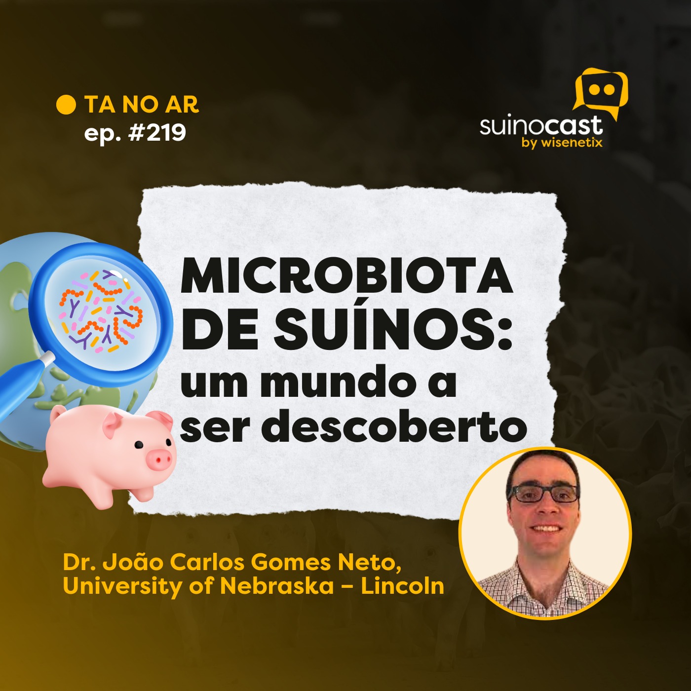 #219 - Microbiota de suínos: um mundo a ser descoberto - Dr. João Carlos Gomes Neto