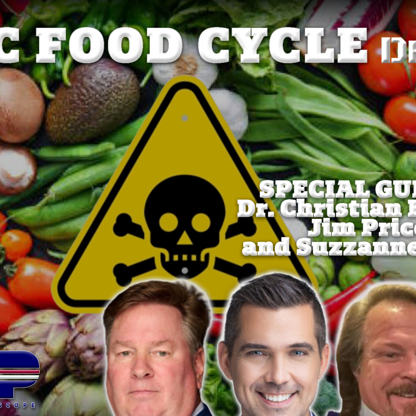 Toxic Food Cycle with Dr. Christian Bogner, Jim Price, Suzzanne Monk | Unrestricted Truths Ep. 383